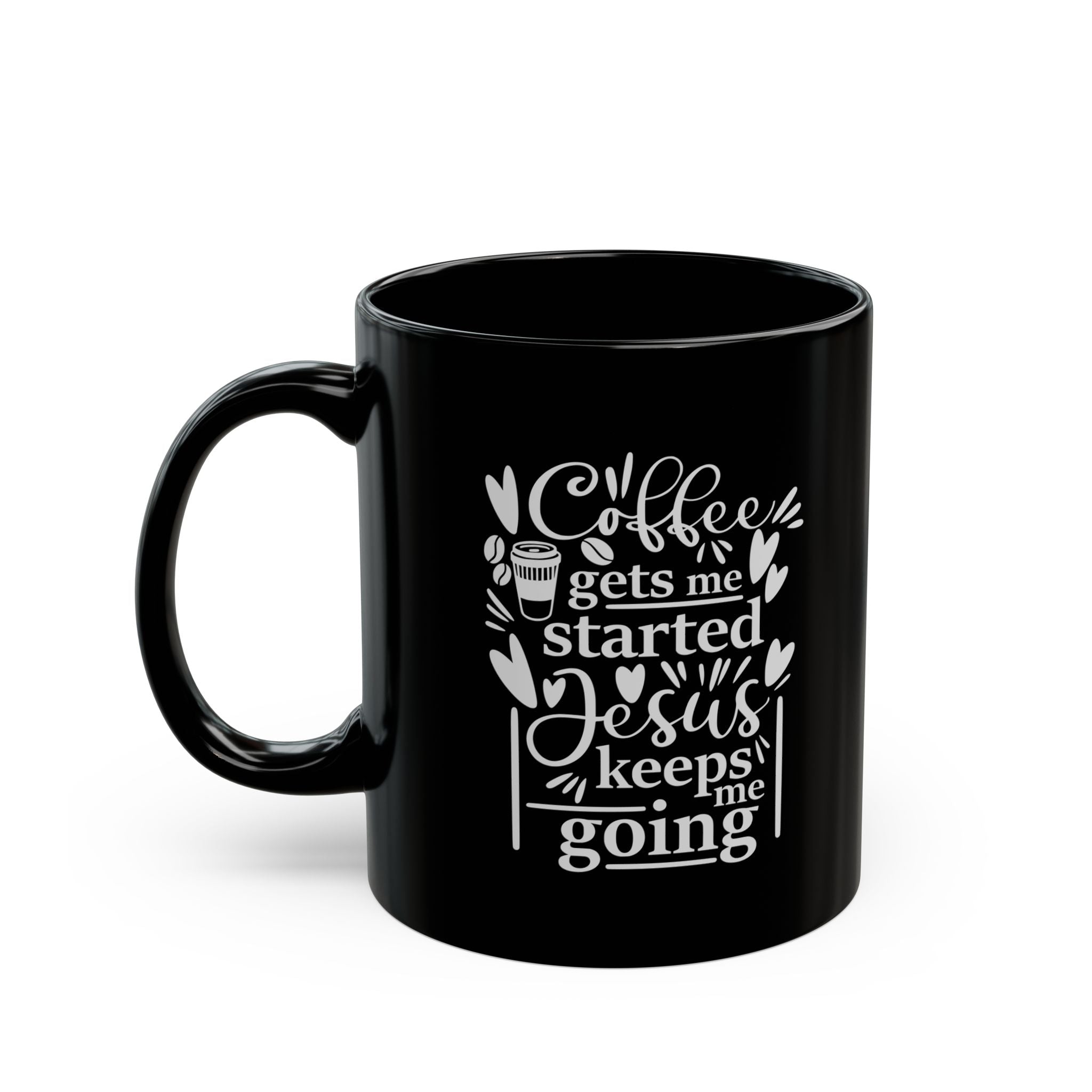 Coffee Gets Me Started, Jesus Keeps Me Going Black Ceramic Mug (11oz, 15oz)
