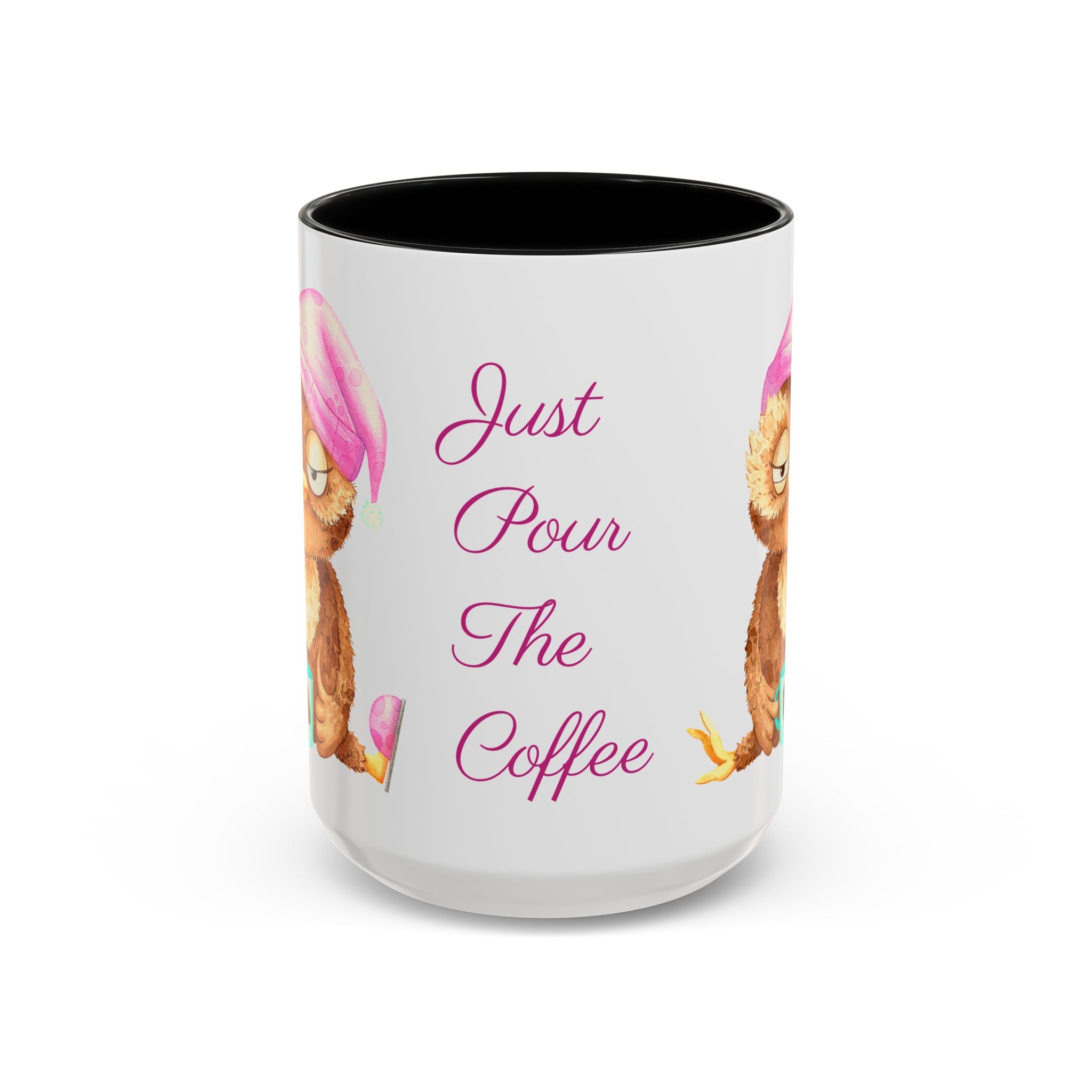 Just Pour The Coffee - Accent Coffee Mug, 11oz 15oz