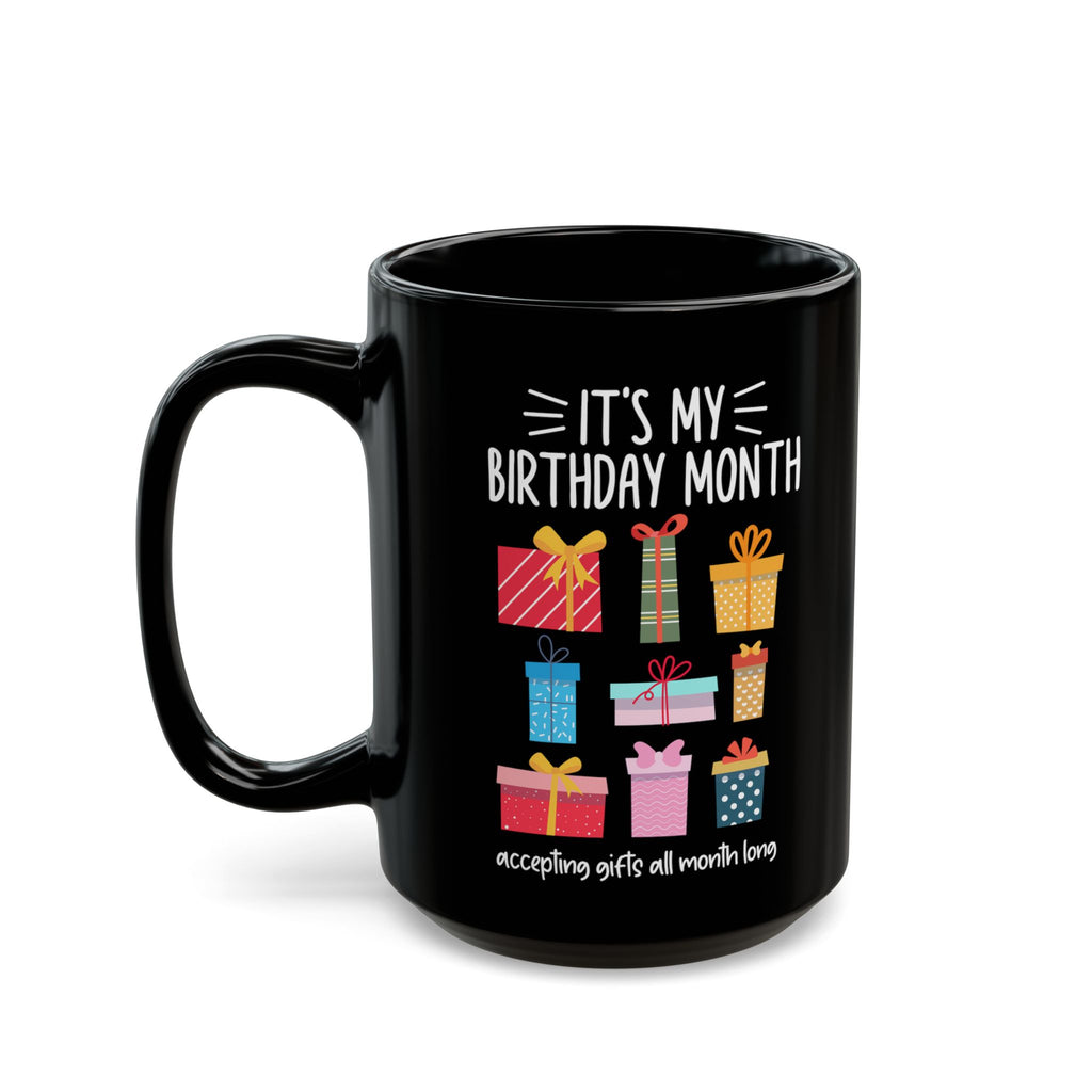 Its My Birthday Month Mug | Black Ceramic Coffee Cup with Presents