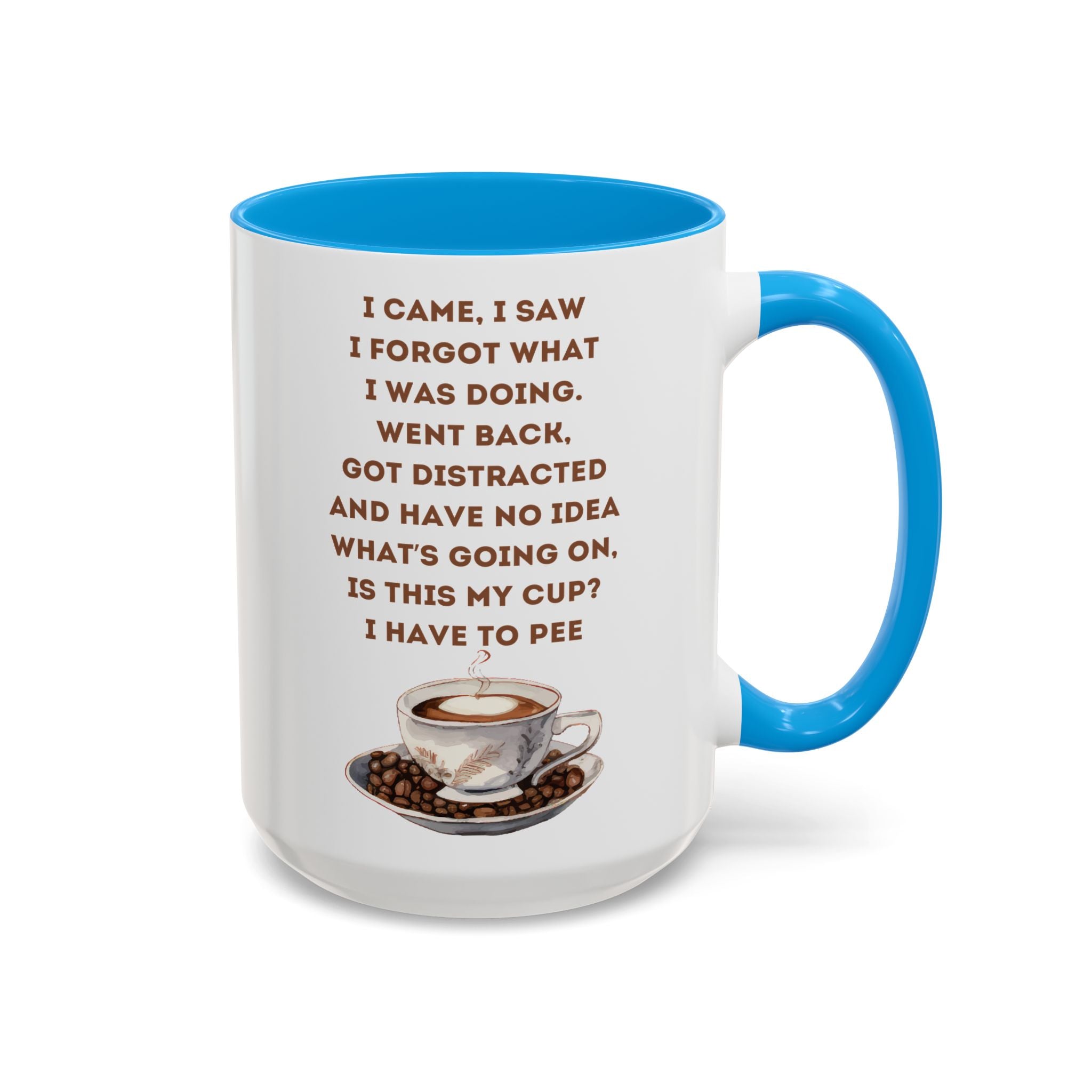 I Have to Pee = Funny Coffee Mugs, Colorful 11oz and 15oz Cups, Great for Gifts, Home Decor, Office Humor, Fun Drinkware