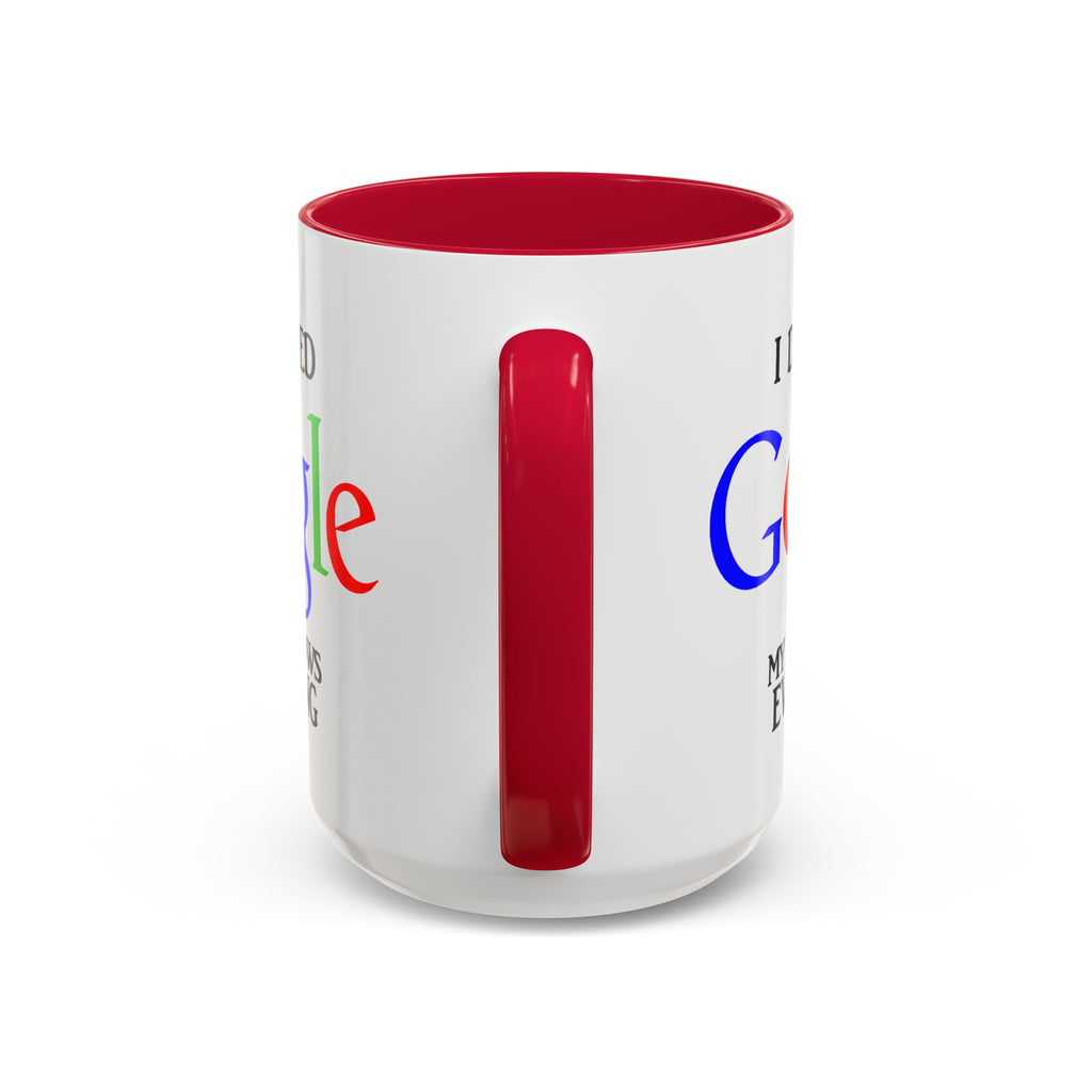 I Don't Need Google Mug | Funny Wife Knows Everything Coffee Cup