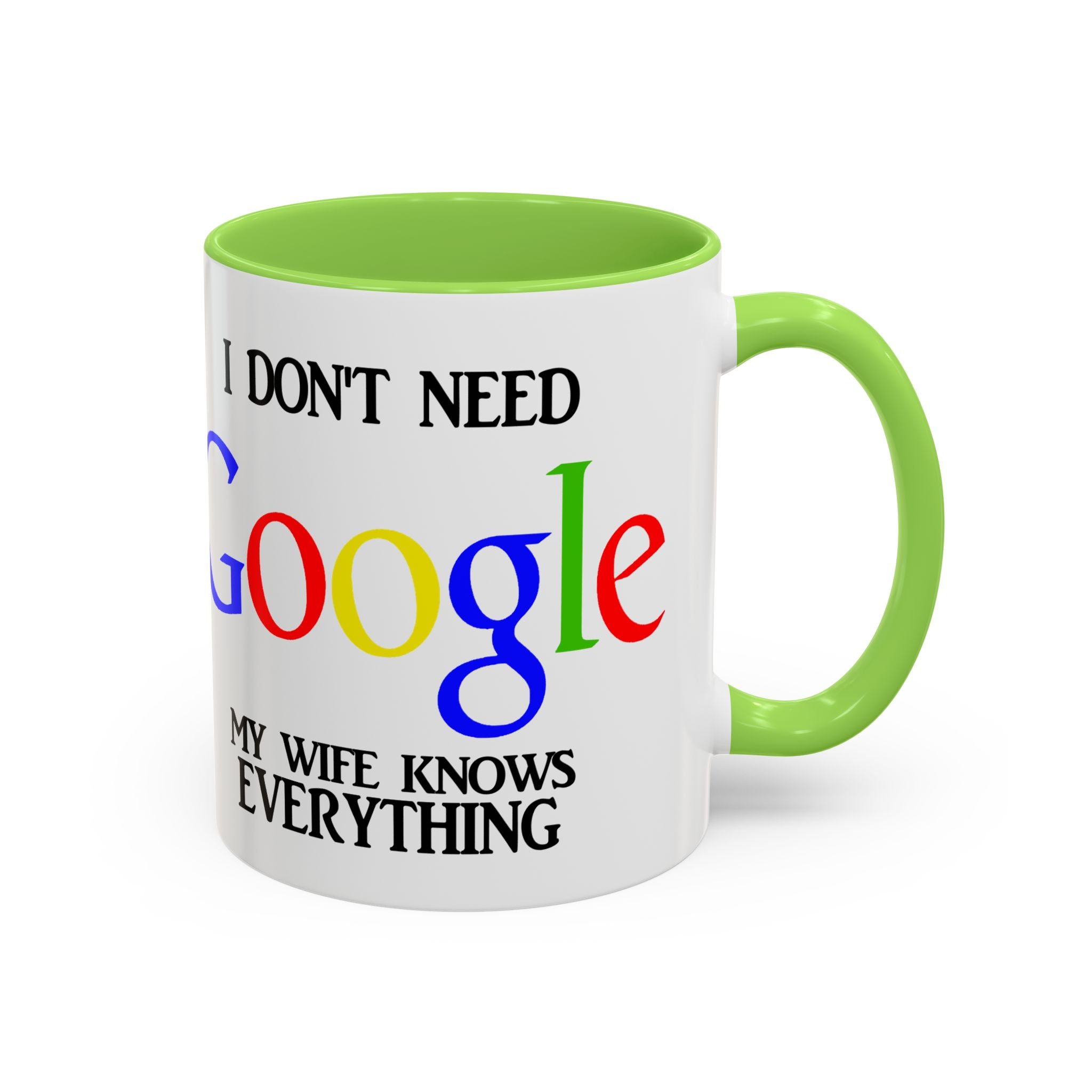 I Don't Need Google Mug | Funny Wife Knows Everything Coffee Cup