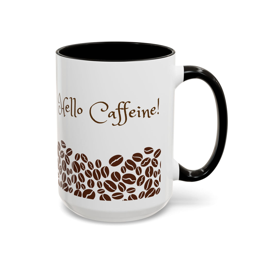 Hello Caffeine! Coffee Bean Ceramic Mug (11oz & 15oz)