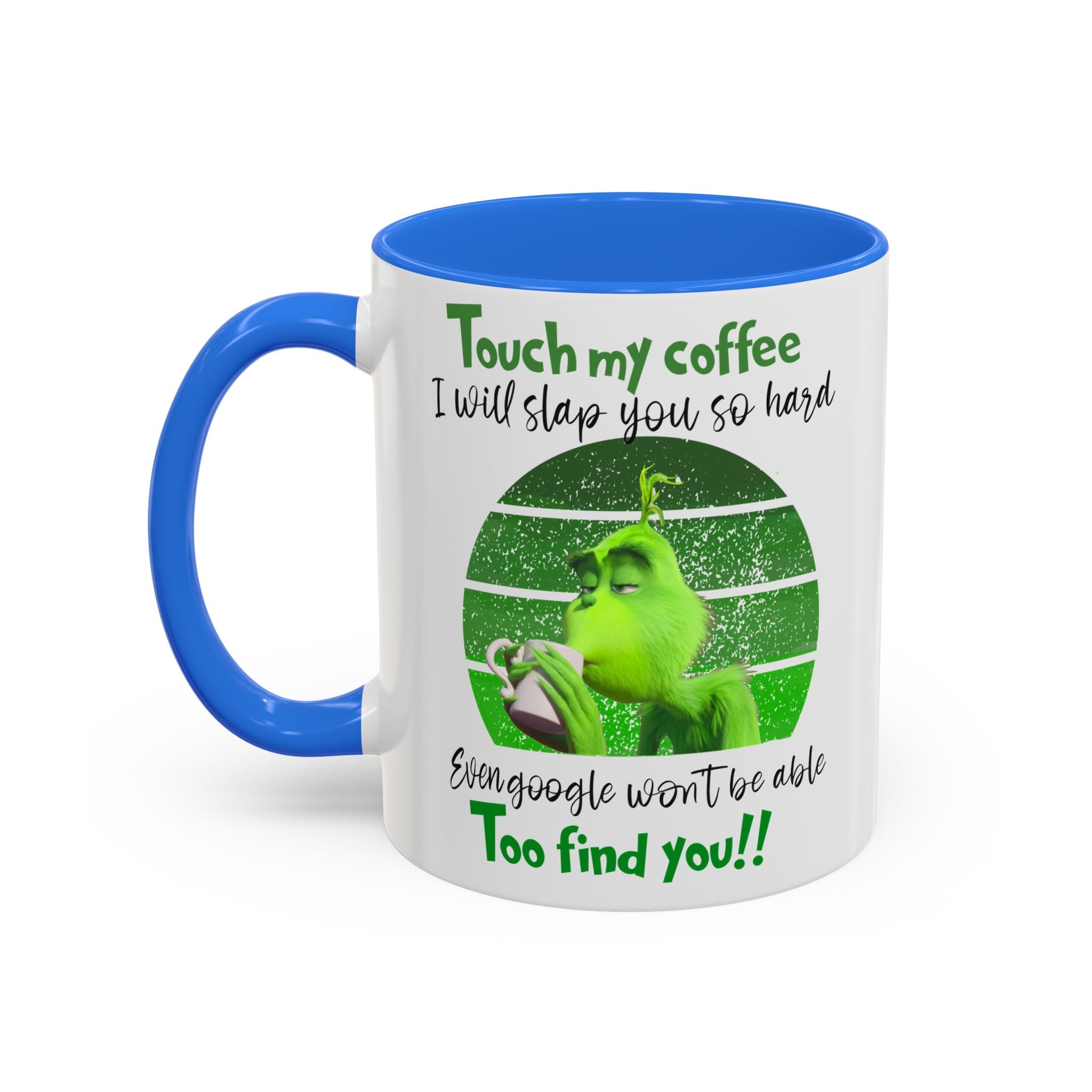 Funny Coffee Mug for Grinch Lovers, Gift for Friends, Humor Mug, Christmas Gift, Office Decor, 11oz or 15oz