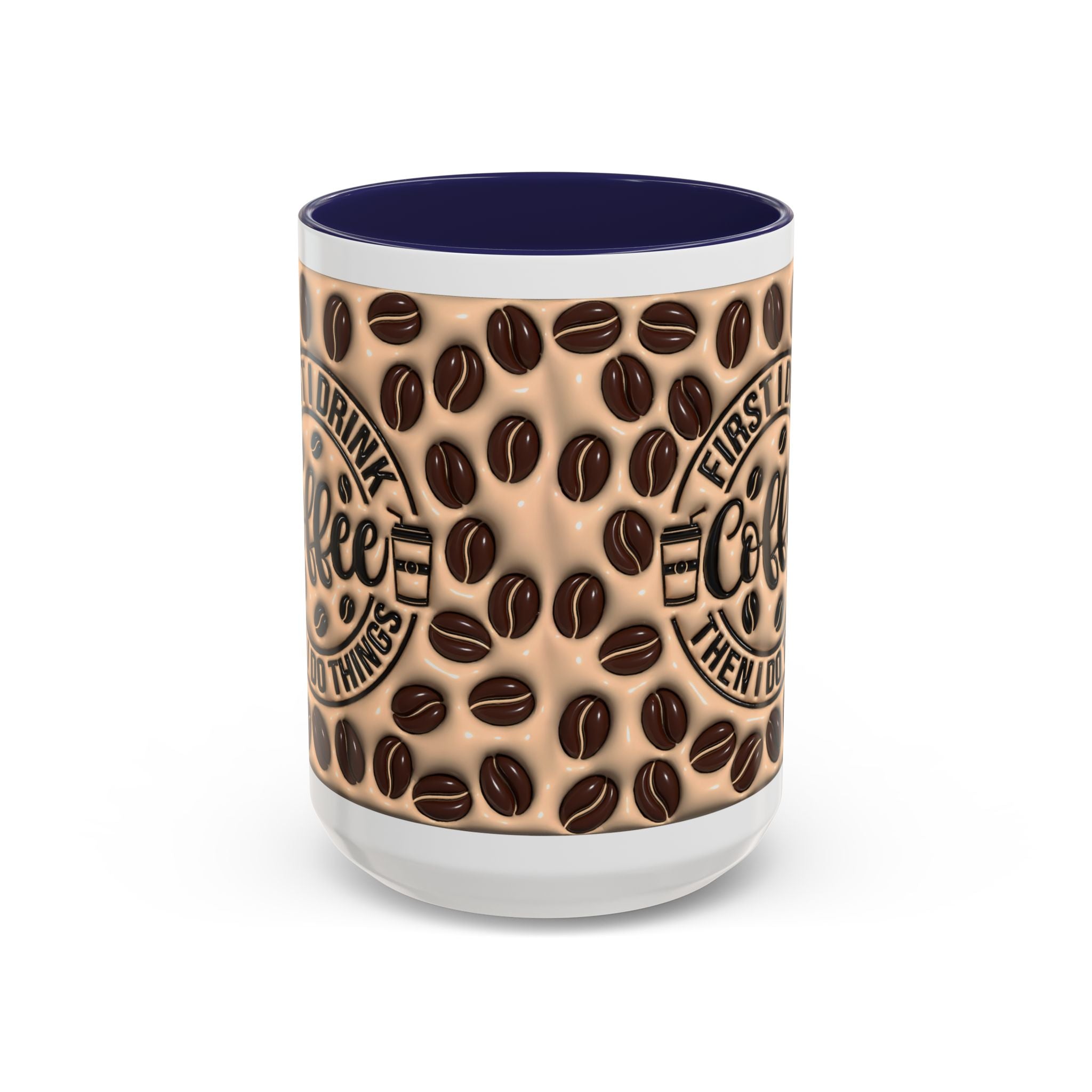 Coffee Beans Pattern First I Drink Coffee Mug | Accent 11oz 15oz