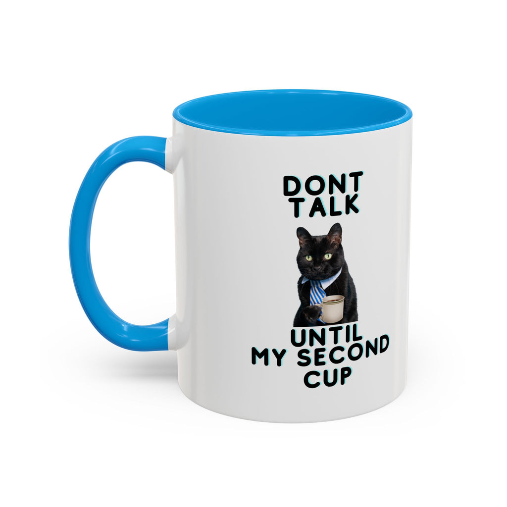 Don't Talk Until My Second Cup - White Ceramic Mug