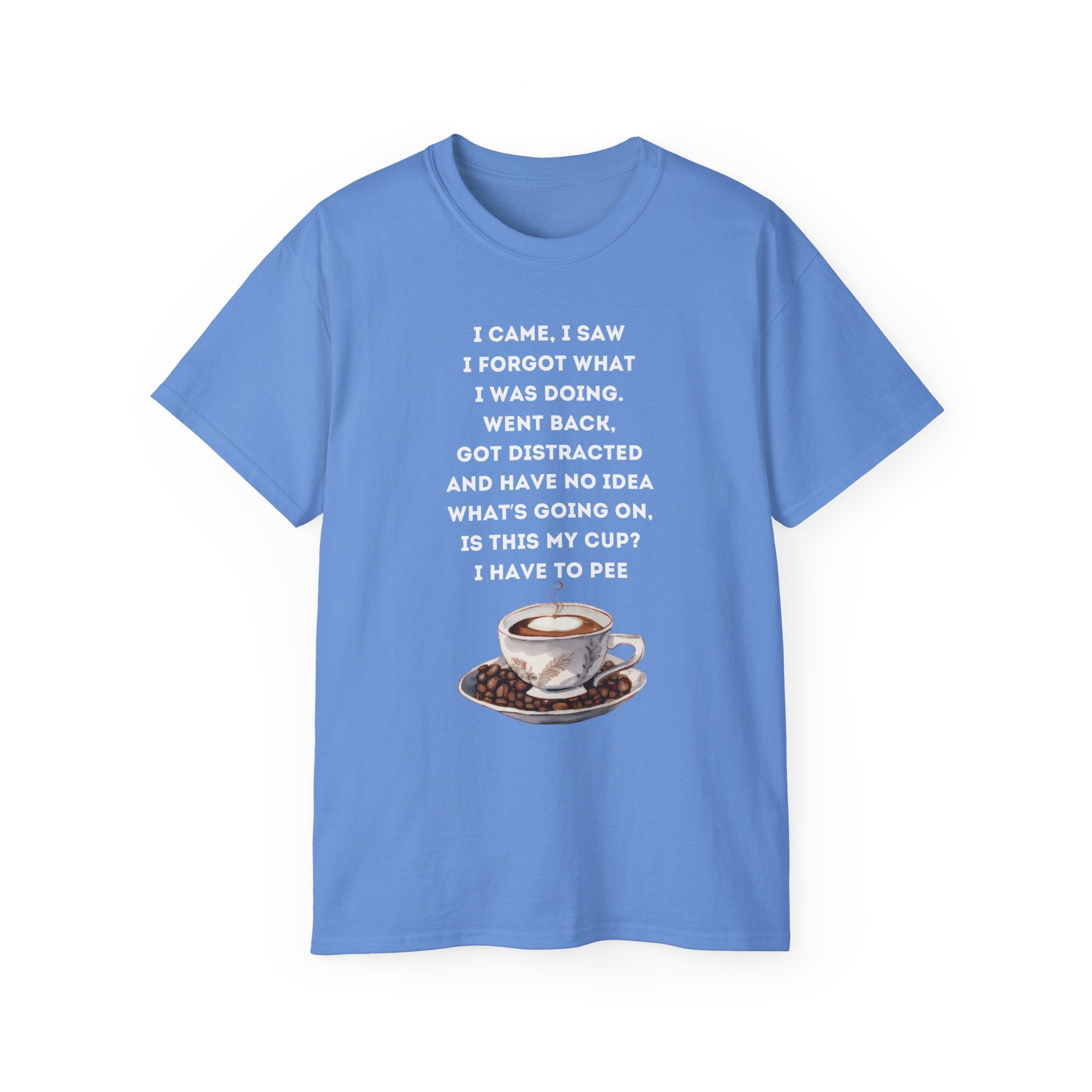 I Have to Pee Coffee Lover's Tee, Funny Quote T-Shirt, Unisex Graphic Tee, Gift for Him, Gift for Her, Birthday Present, Casual Wear