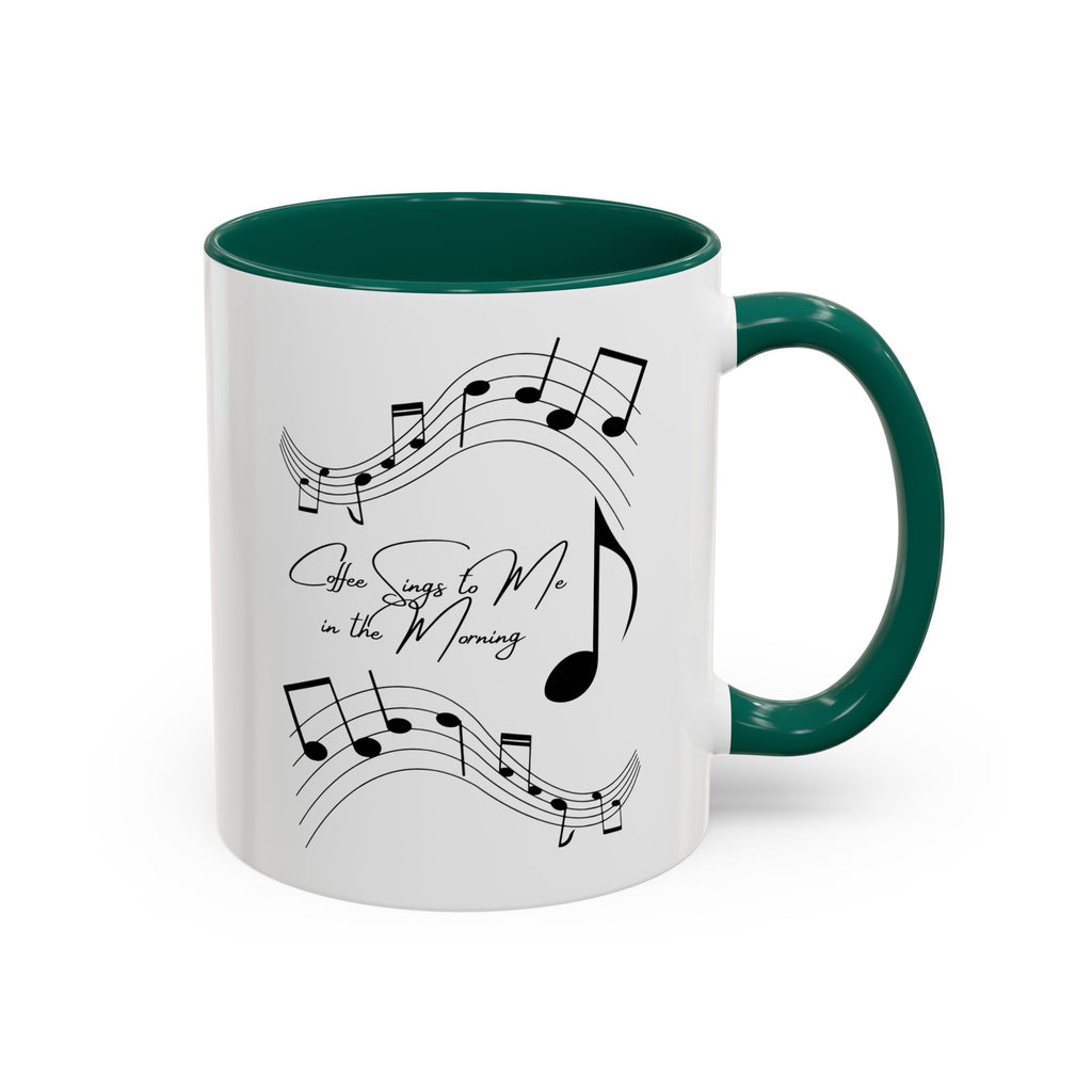 Coffee Sings to Me in the Morning - White Ceramic Mug Many Colors