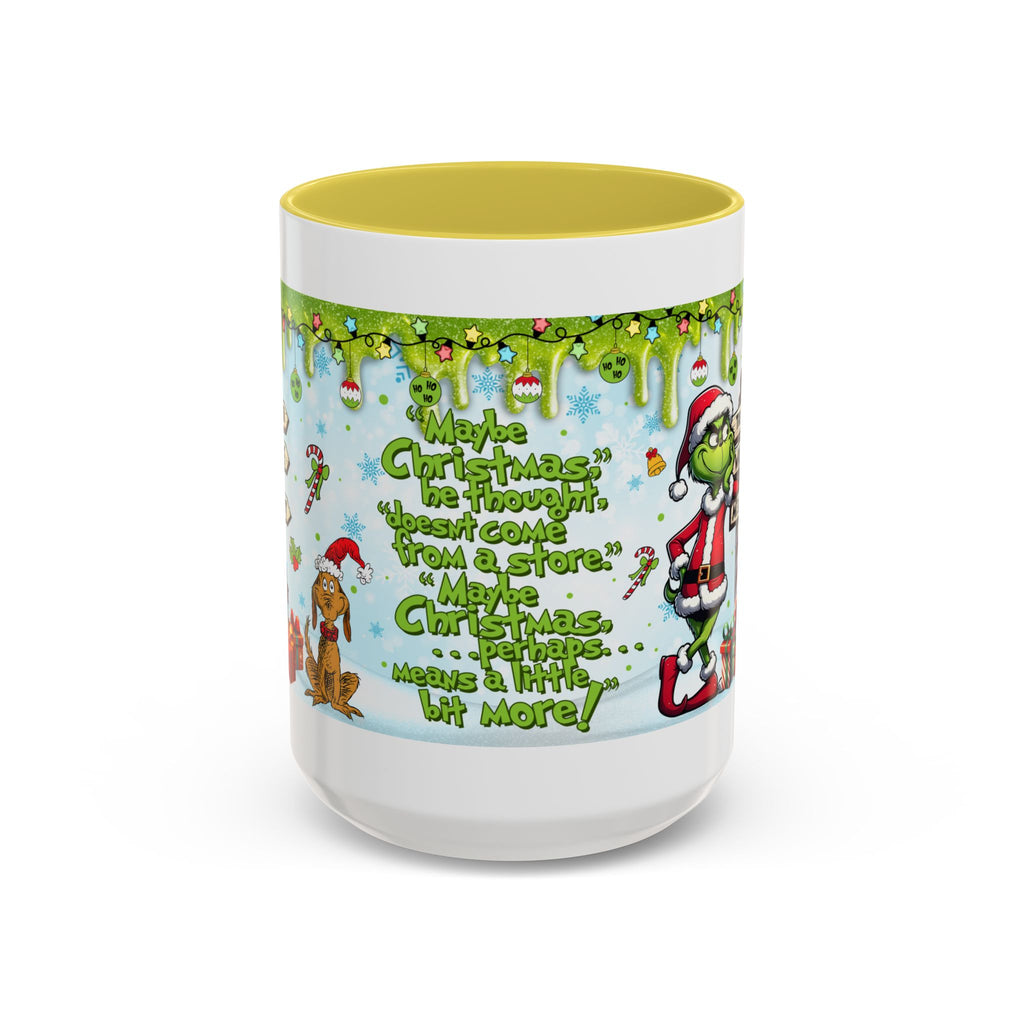 Grinch Christmas Mug — Funny "Maybe Christmas" Holiday Coffee Cup (11oz/15oz)