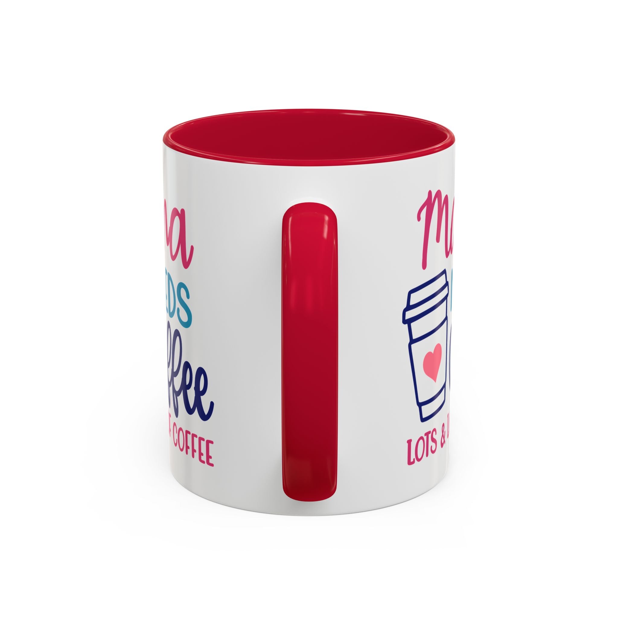 Mama Needs Coffee Mug — Cute Colorful 11oz/15oz Coffee Cup
