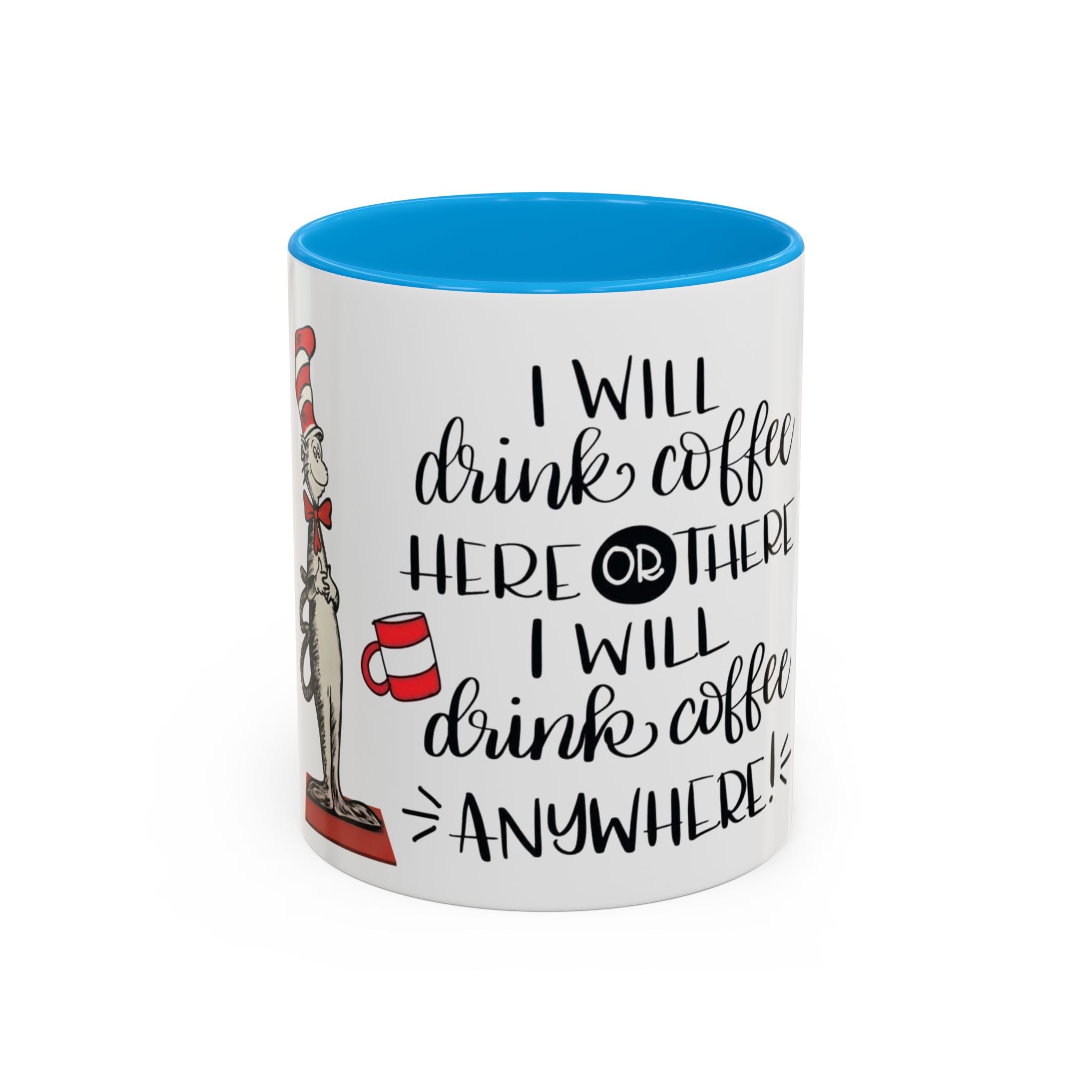 Cat in Hat Coffee Mug — "I Will Drink Coffee Here or There" 11/15oz Color Accent