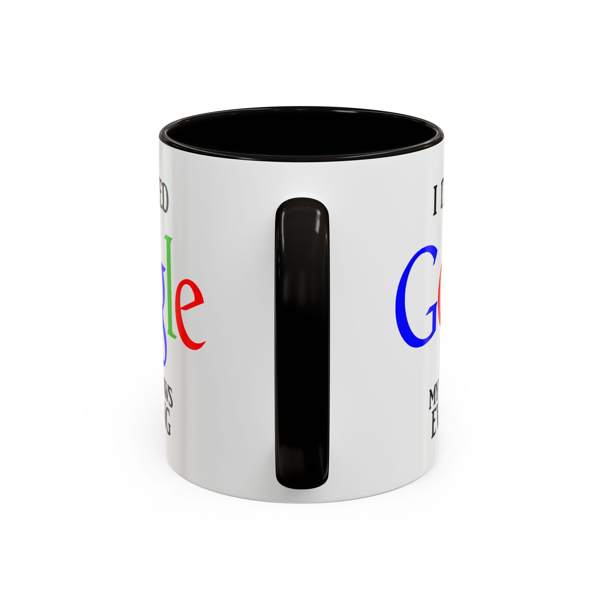 I Don't Need Google Mug | Funny Wife Knows Everything Coffee Cup