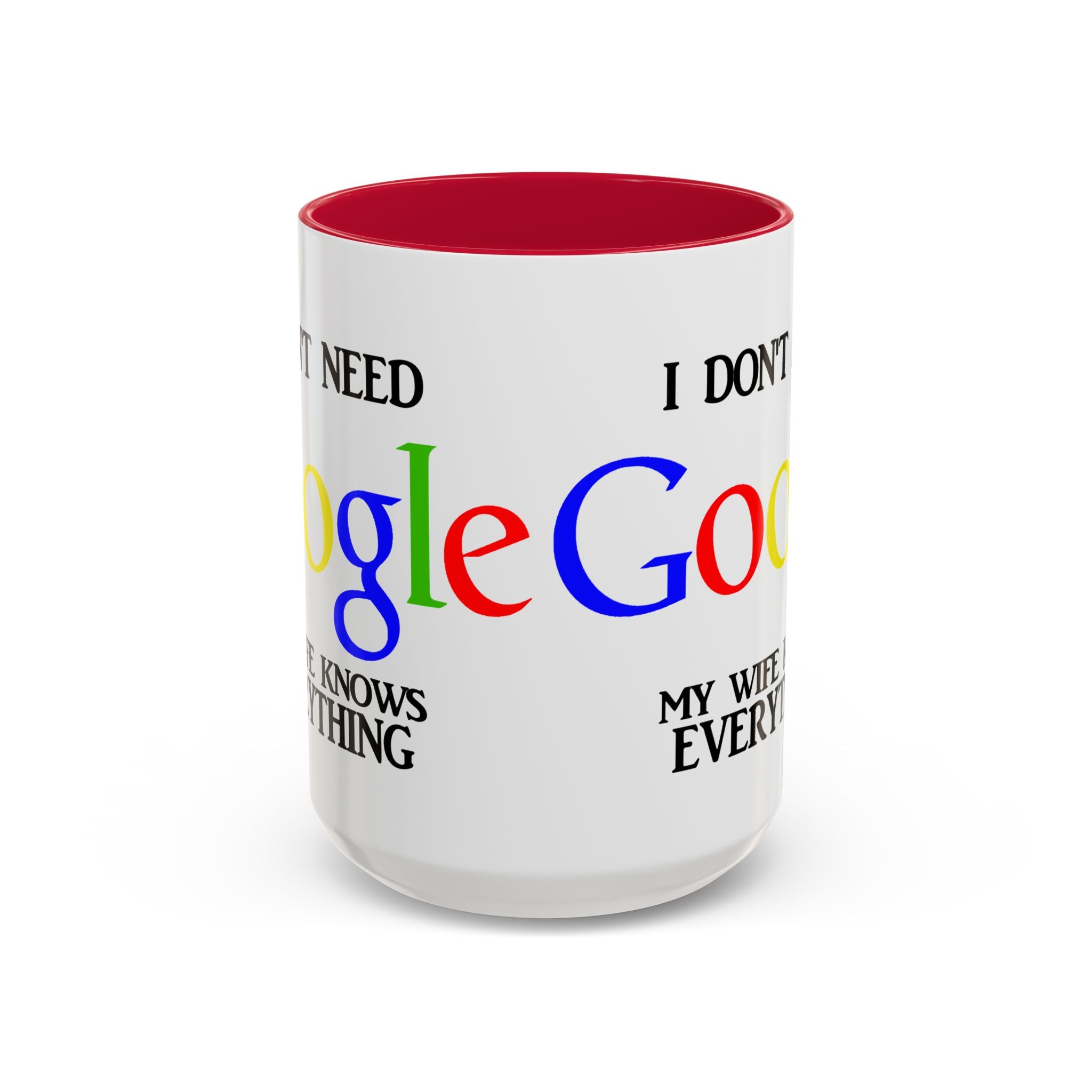 I Don't Need Google Mug | Funny Wife Knows Everything Coffee Cup