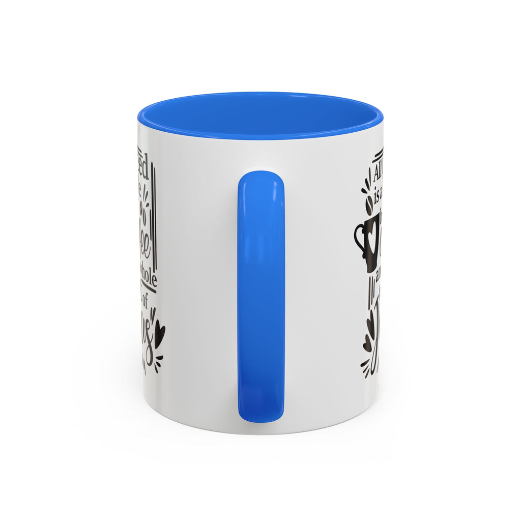 Religious Coffee Mug, Christian Tea Cup, All I Need is Coffee and Jesus, Gift for Coffee Lover, Inspirational Quote Mug with Many Colors