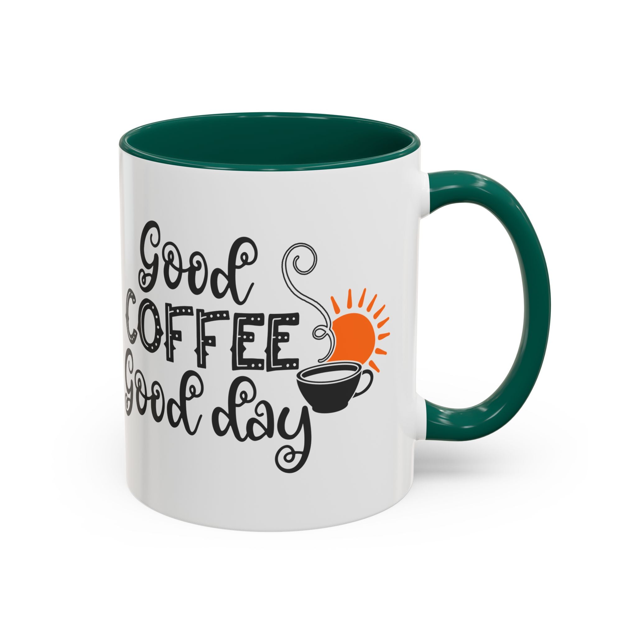 Good Coffee Good Day Mug — Morning Coffee Ceramic Mug (11oz & 15oz)