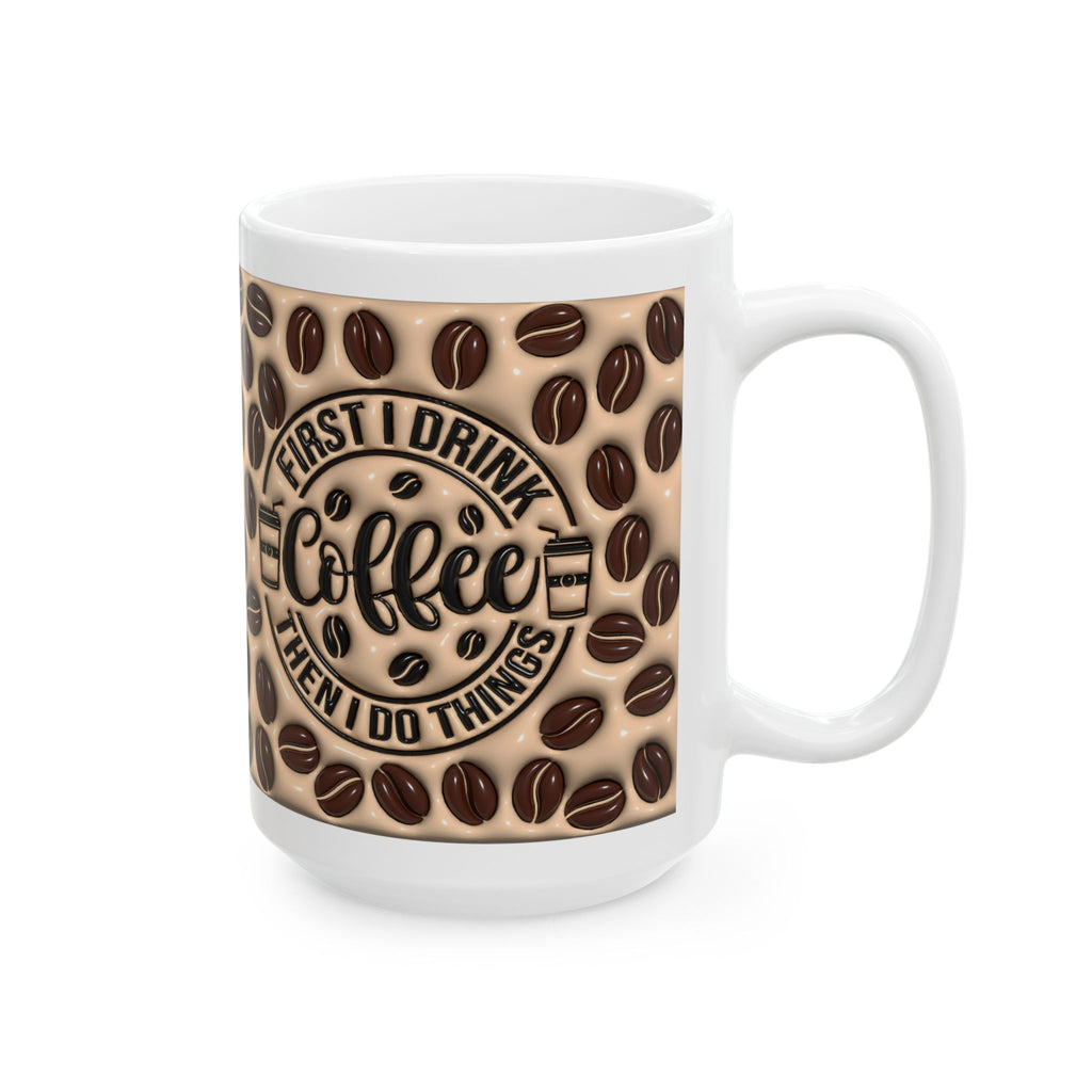 Coffee Beans Pattern Mug | First Drink Coffee Then Do Things Ceramic Mug