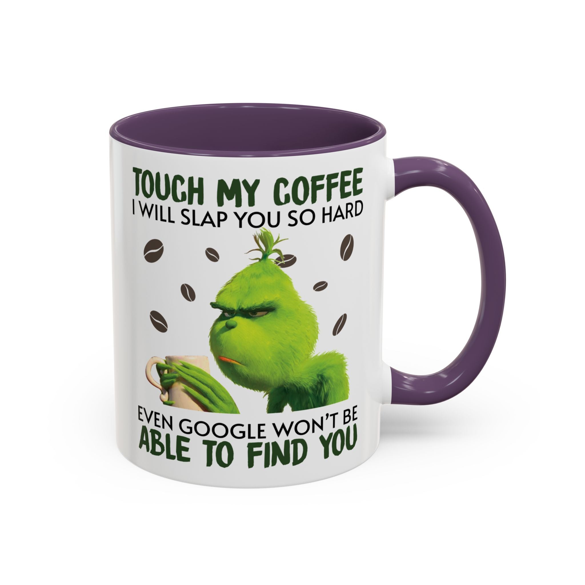 Grumpy Grinch Coffee Mug — "Tough My Coffee I Will Slap You" Funny Holiday Mug (11/15oz)