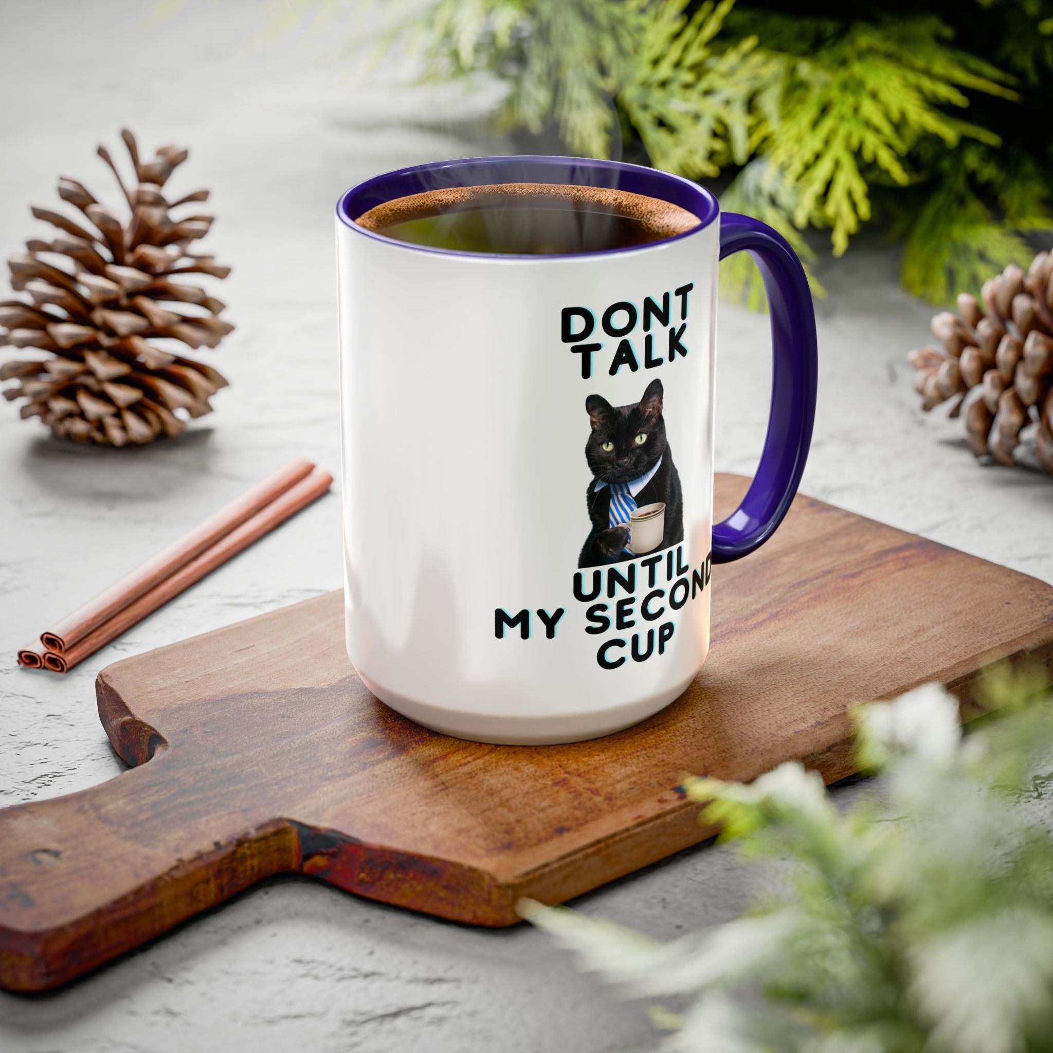 Funny Cat Coffee Mug — "Don't Talk Until My Second Cup" 11oz/15oz