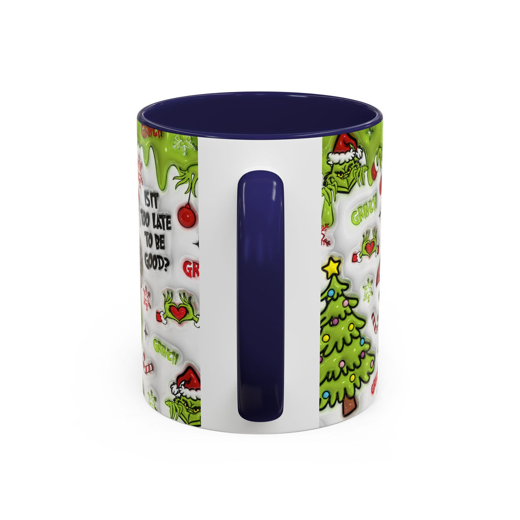 Grinch Holiday Coffee Mug — "Is It Too Late to Be Good?" Accent 11/15oz