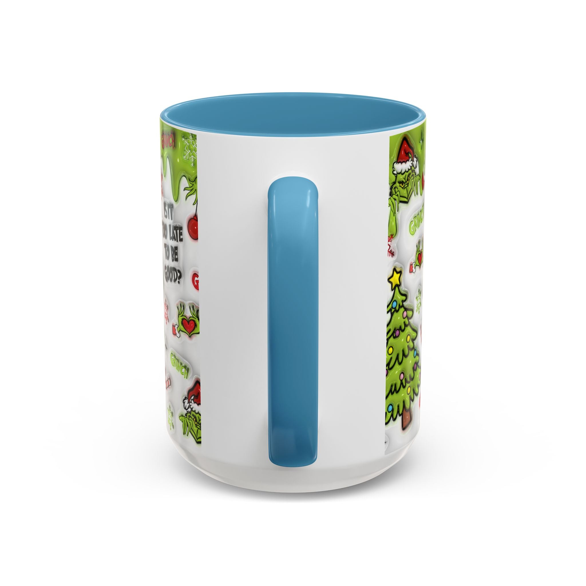 Grinch Holiday Coffee Mug — "Is It Too Late to Be Good?" Accent 11/15oz