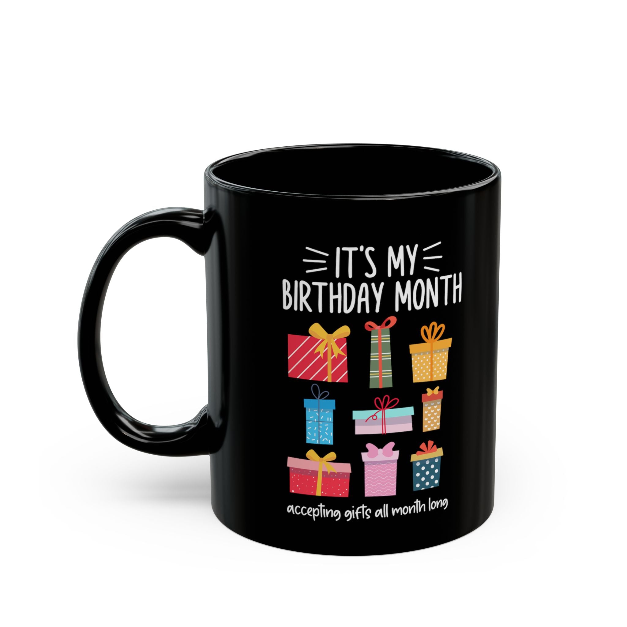 Its My Birthday Month Mug | Black Ceramic Coffee Cup with Presents