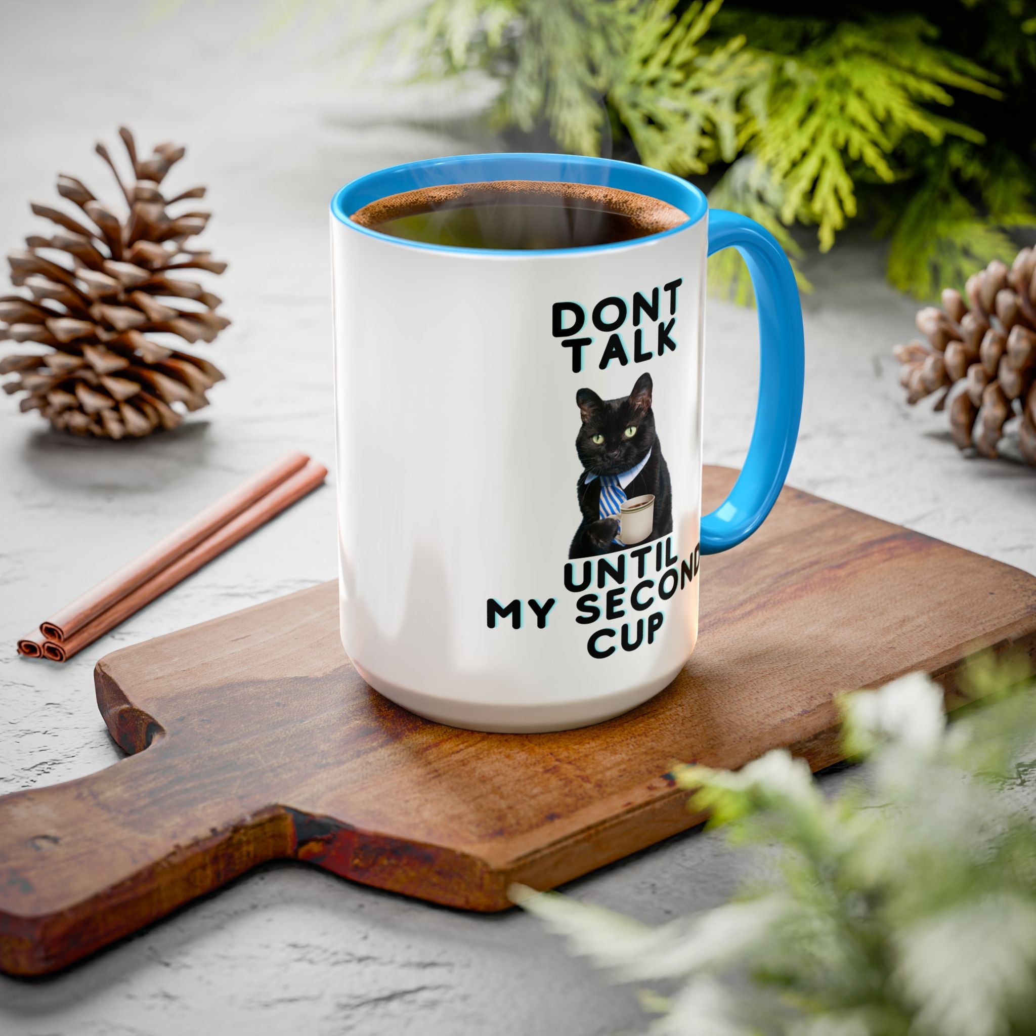 Funny Cat Coffee Mug — "Don't Talk Until My Second Cup" 11oz/15oz