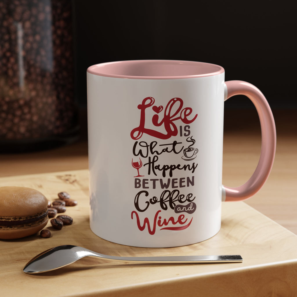 Coffee Mug - "Life Is What Happens Between Coffee and Wine" Accent Ceramic Mug