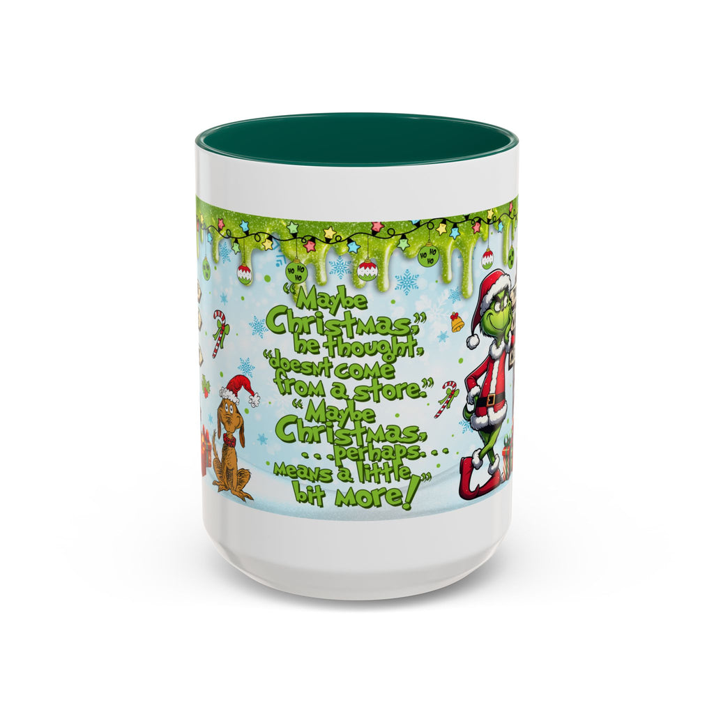 Grinch Christmas Mug — Funny "Maybe Christmas" Holiday Coffee Cup (11oz/15oz)