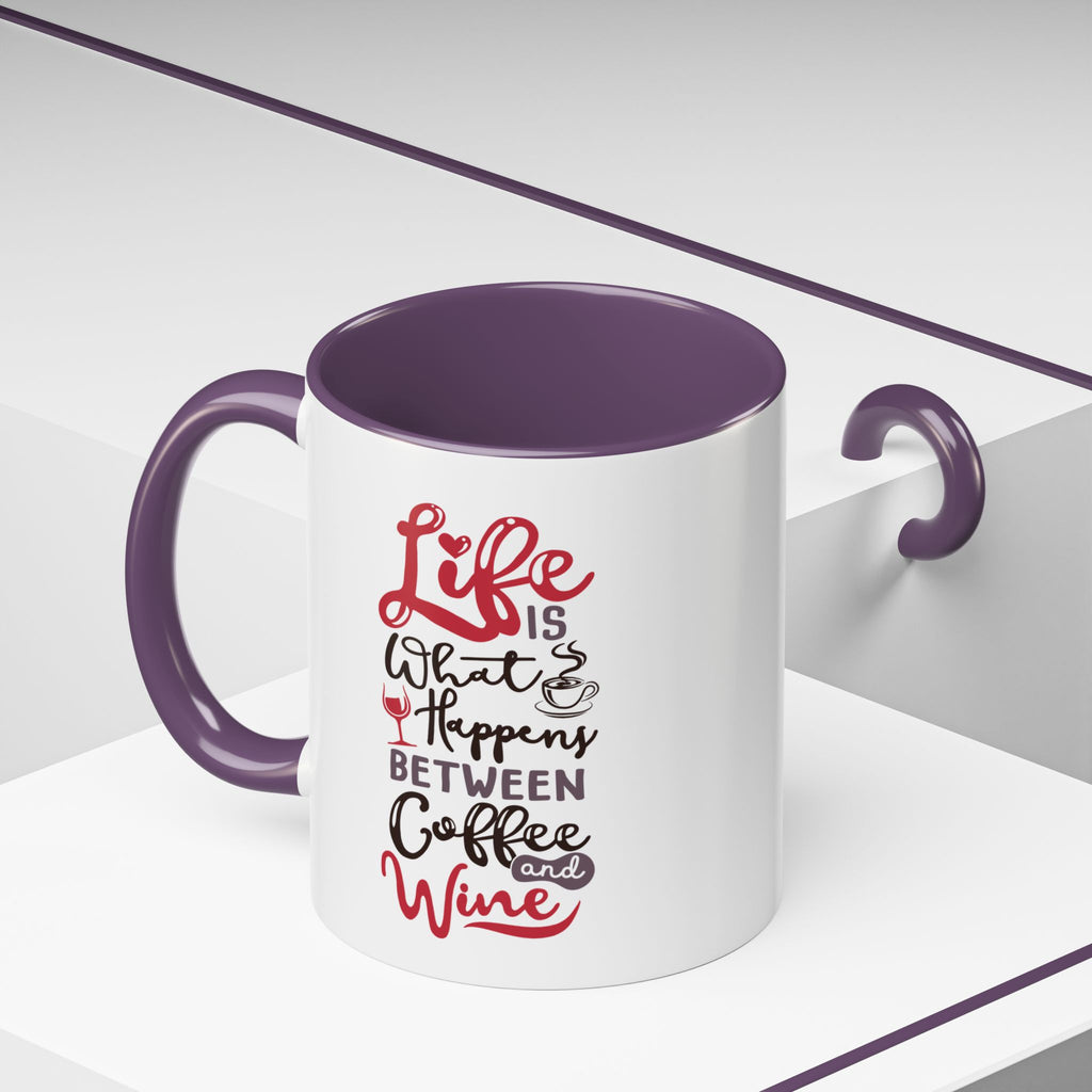 Coffee Mug - "Life Is What Happens Between Coffee and Wine" Accent Ceramic Mug