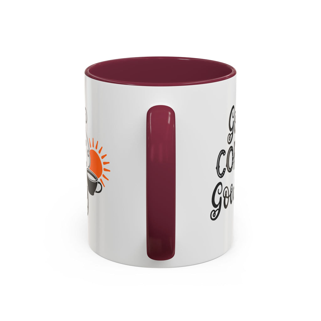 Good Coffee Good Day Mug — Morning Coffee Ceramic Mug (11oz & 15oz)