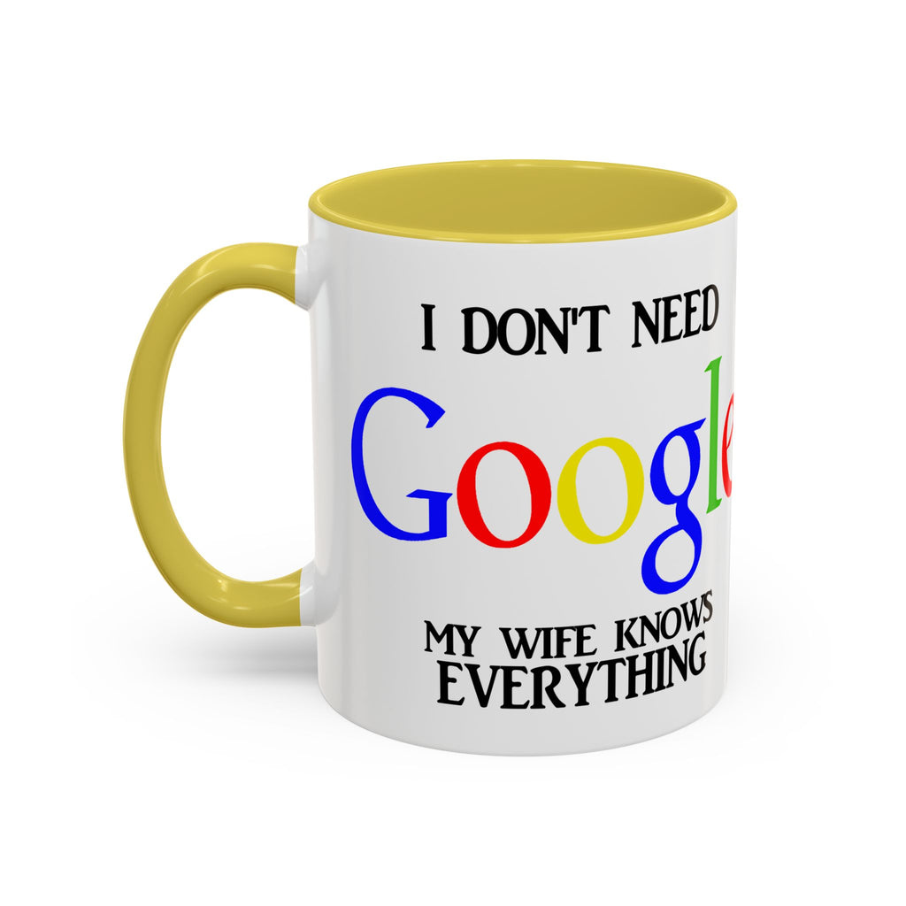 I Don't Need Google Mug | Funny Wife Knows Everything Coffee Cup
