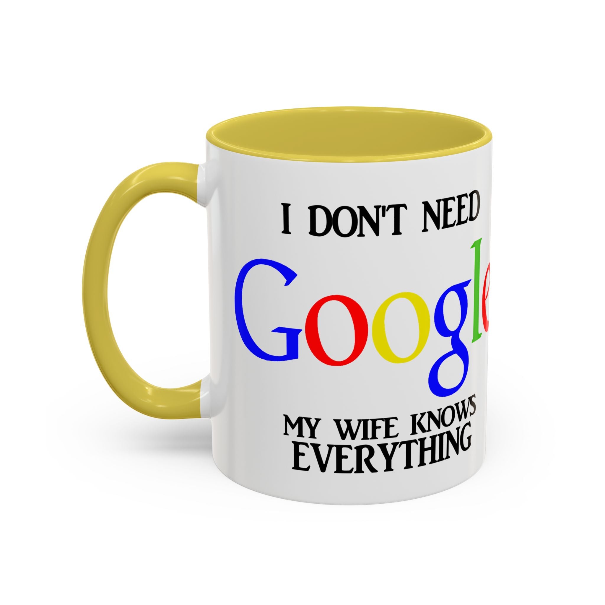 I Don't Need Google Mug | Funny Wife Knows Everything Coffee Cup
