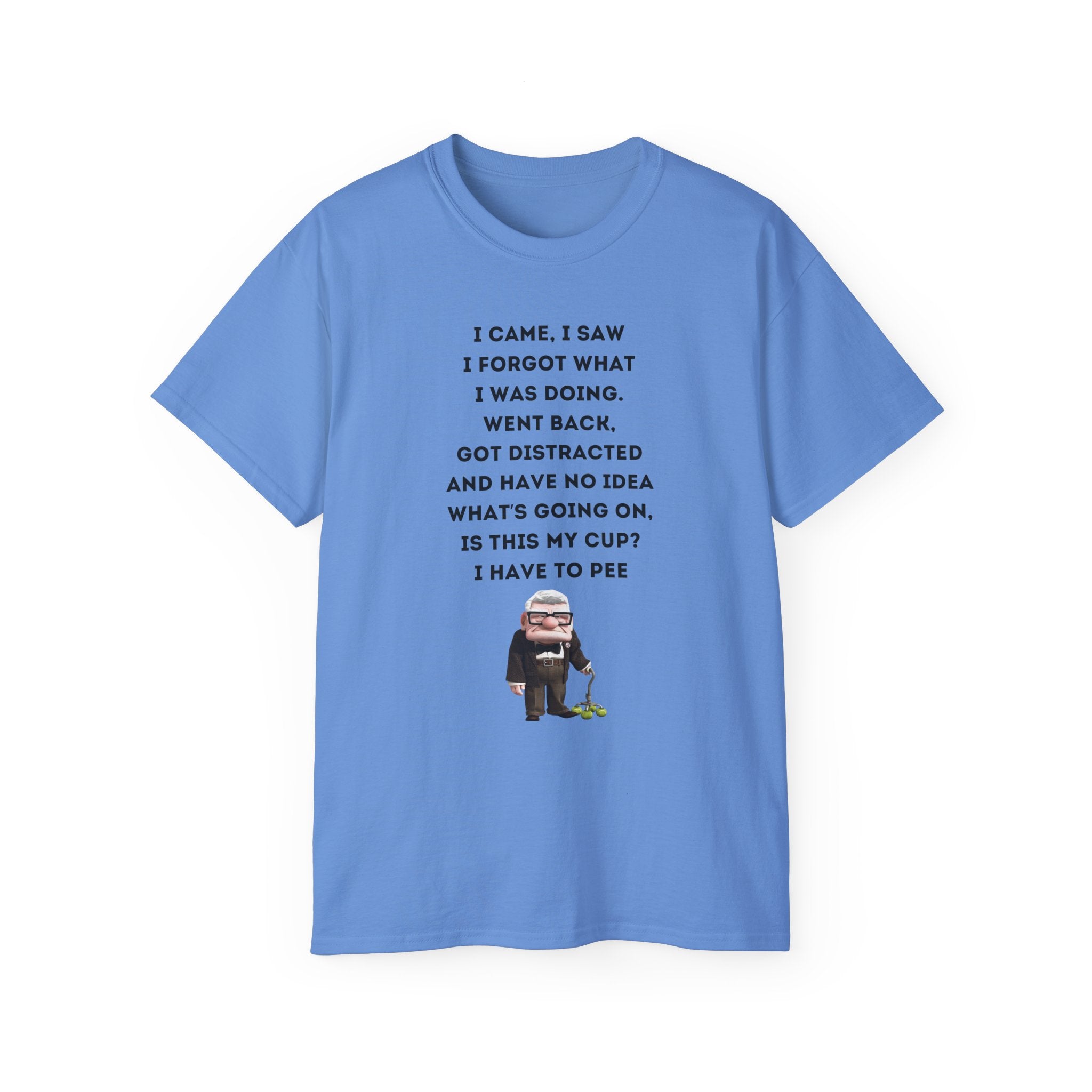 I Have to Pee - Funny Unisex Tee - I Came, I Saw, I Forgot, Perfect Gift for Friends, Casual Wear, Birthday, Humor Apparel, Everyday Wear