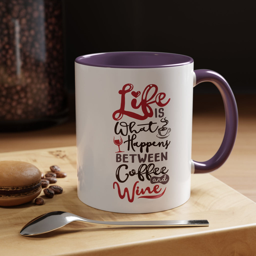 Coffee Mug - "Life Is What Happens Between Coffee and Wine" Accent Ceramic Mug