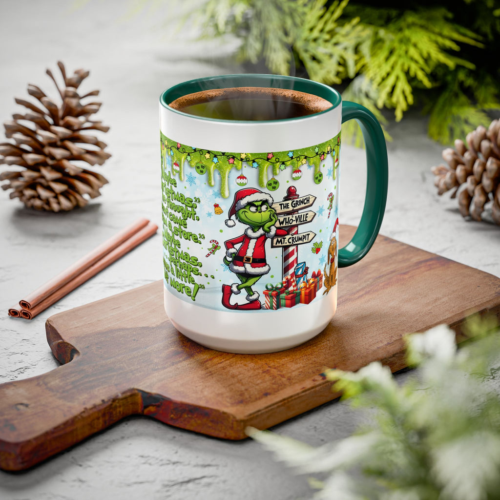 Grinch Christmas Mug — Funny "Maybe Christmas" Holiday Coffee Cup (11oz/15oz)