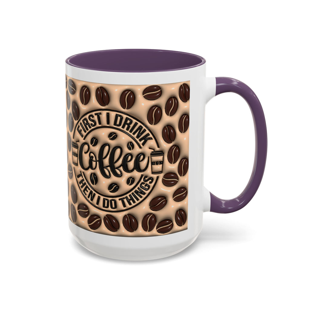 Coffee Beans Pattern First I Drink Coffee Mug | Accent 11oz 15oz