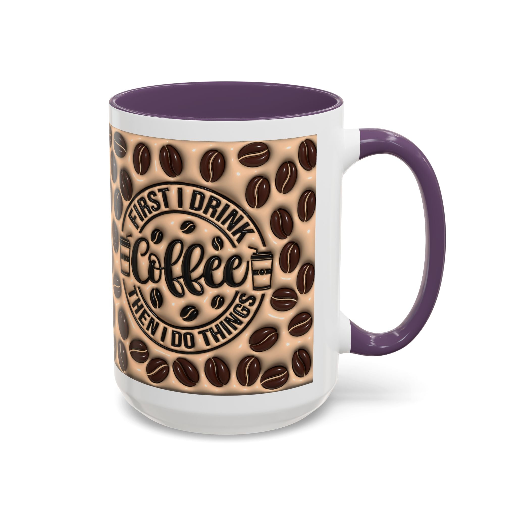 Coffee Beans Pattern First I Drink Coffee Mug | Accent 11oz 15oz