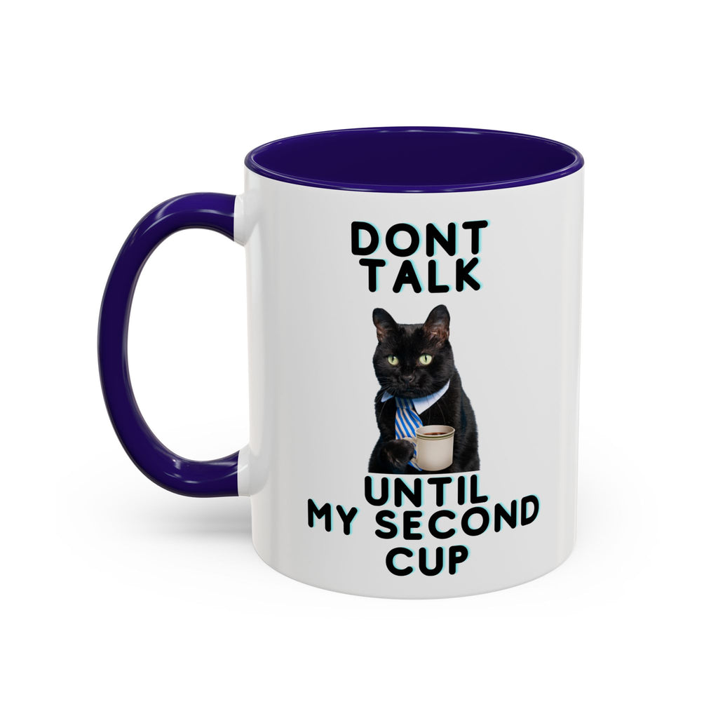 Funny Cat Coffee Mug — "Don't Talk Until My Second Cup" 11oz/15oz
