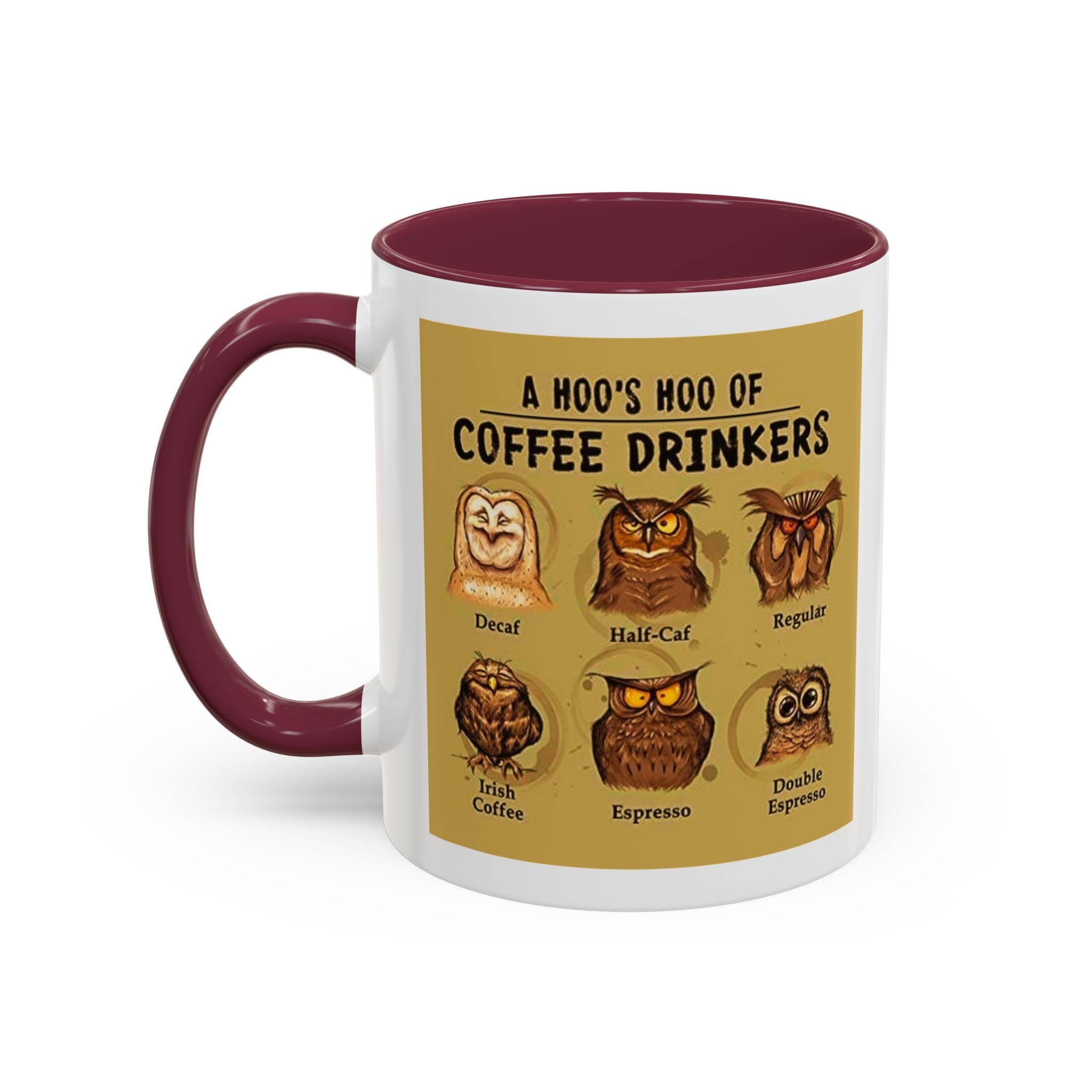The Hoo Hoo's Of Coffee Drinker's - White Ceramic Mug Many Colors