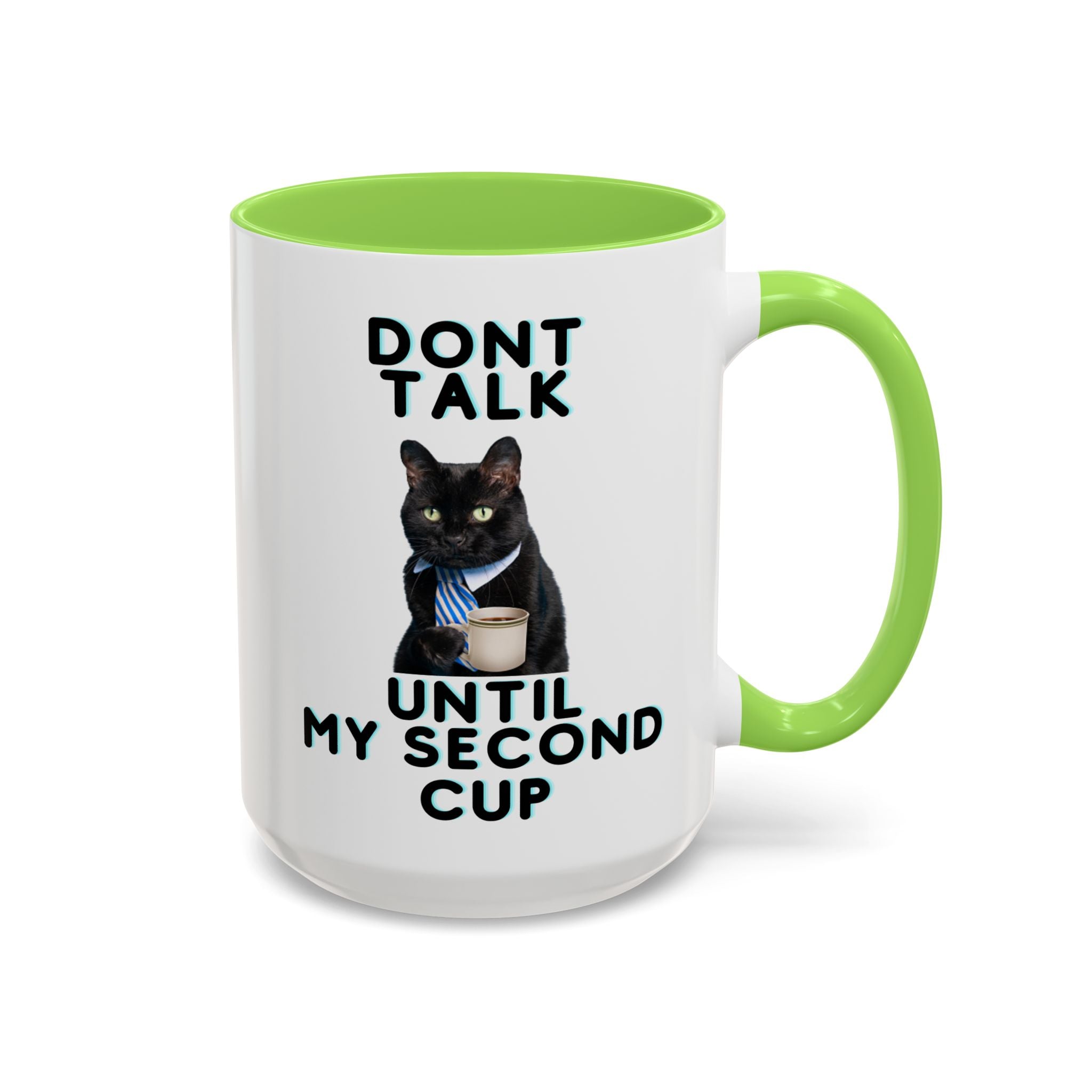 Funny Cat Coffee Mug — "Don't Talk Until My Second Cup" 11oz/15oz