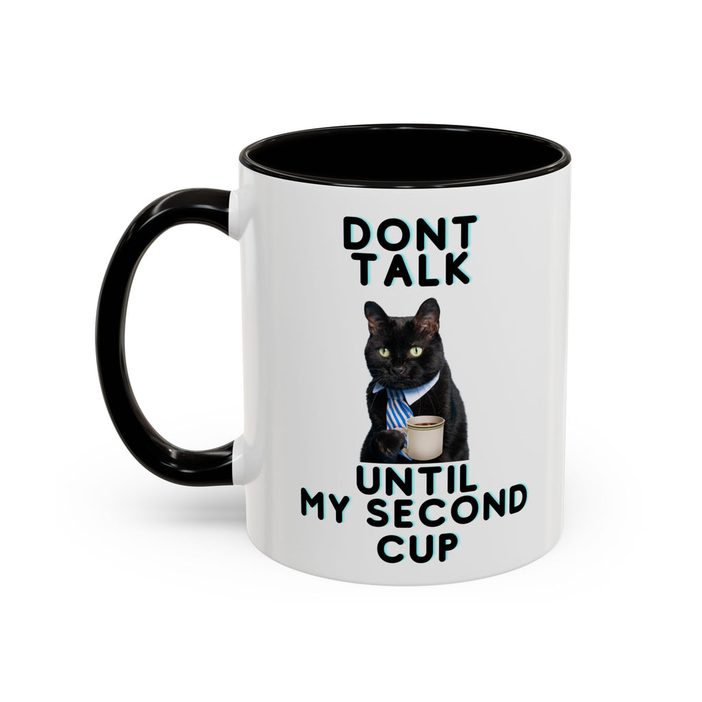 Funny Cat Coffee Mug — "Don't Talk Until My Second Cup" 11oz/15oz