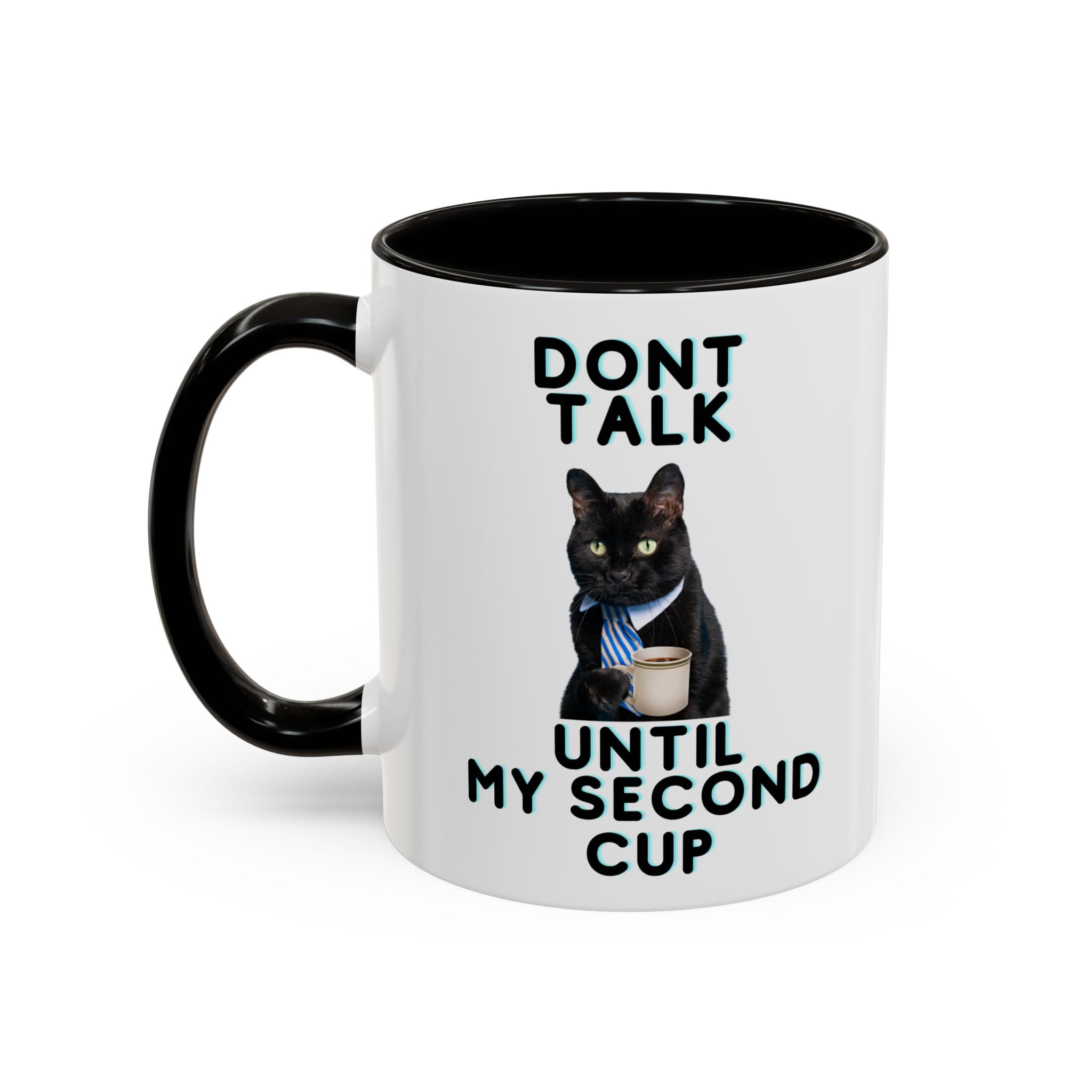 Funny Cat Coffee Mug — "Don't Talk Until My Second Cup" 11oz/15oz