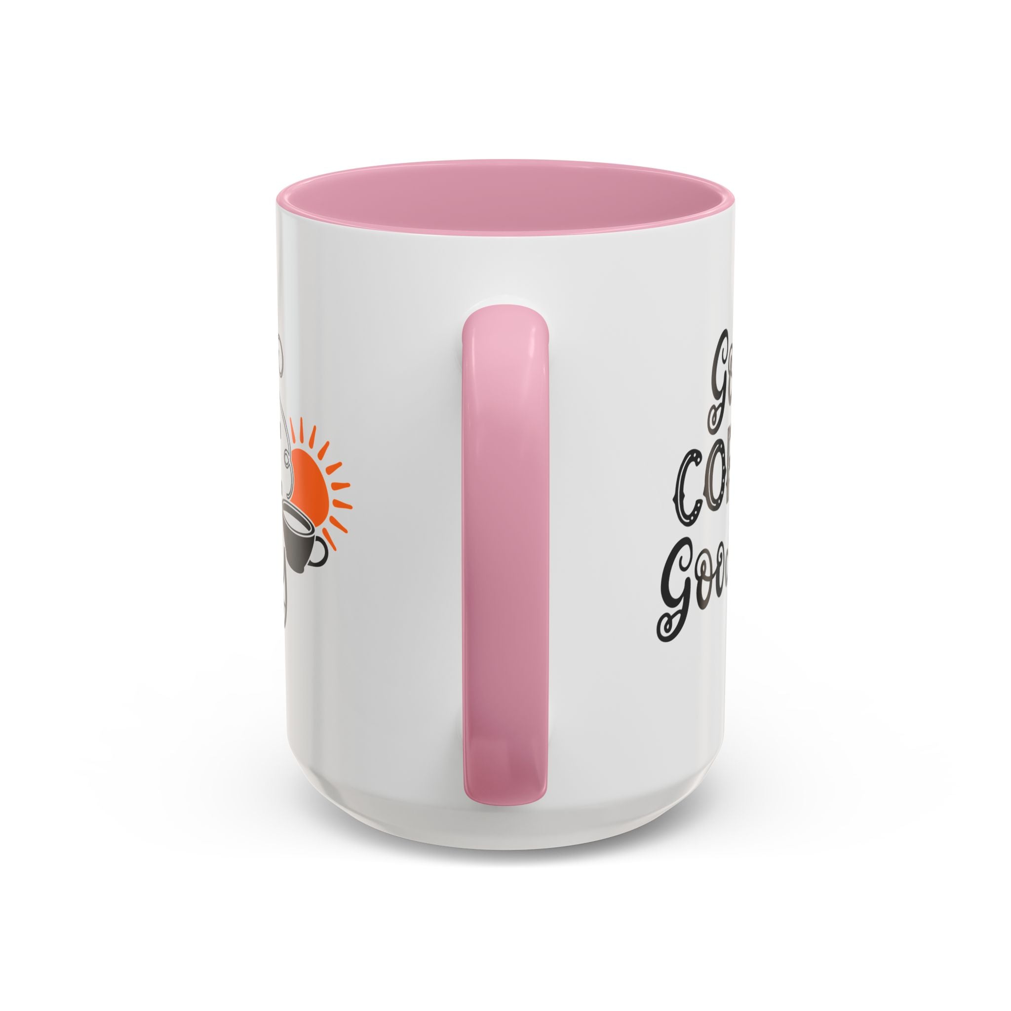 Good Coffee Good Day Mug — Morning Coffee Ceramic Mug (11oz & 15oz)