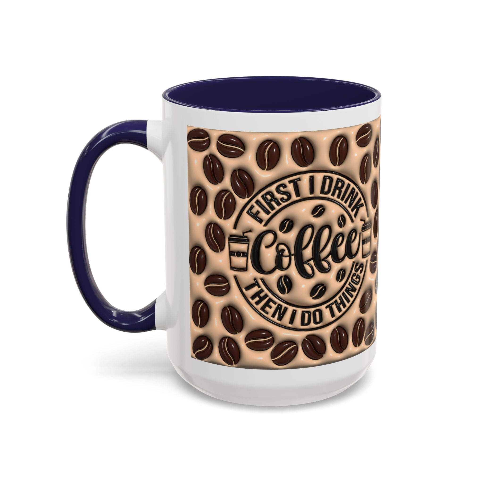 Coffee Beans Pattern First I Drink Coffee Mug | Accent 11oz 15oz