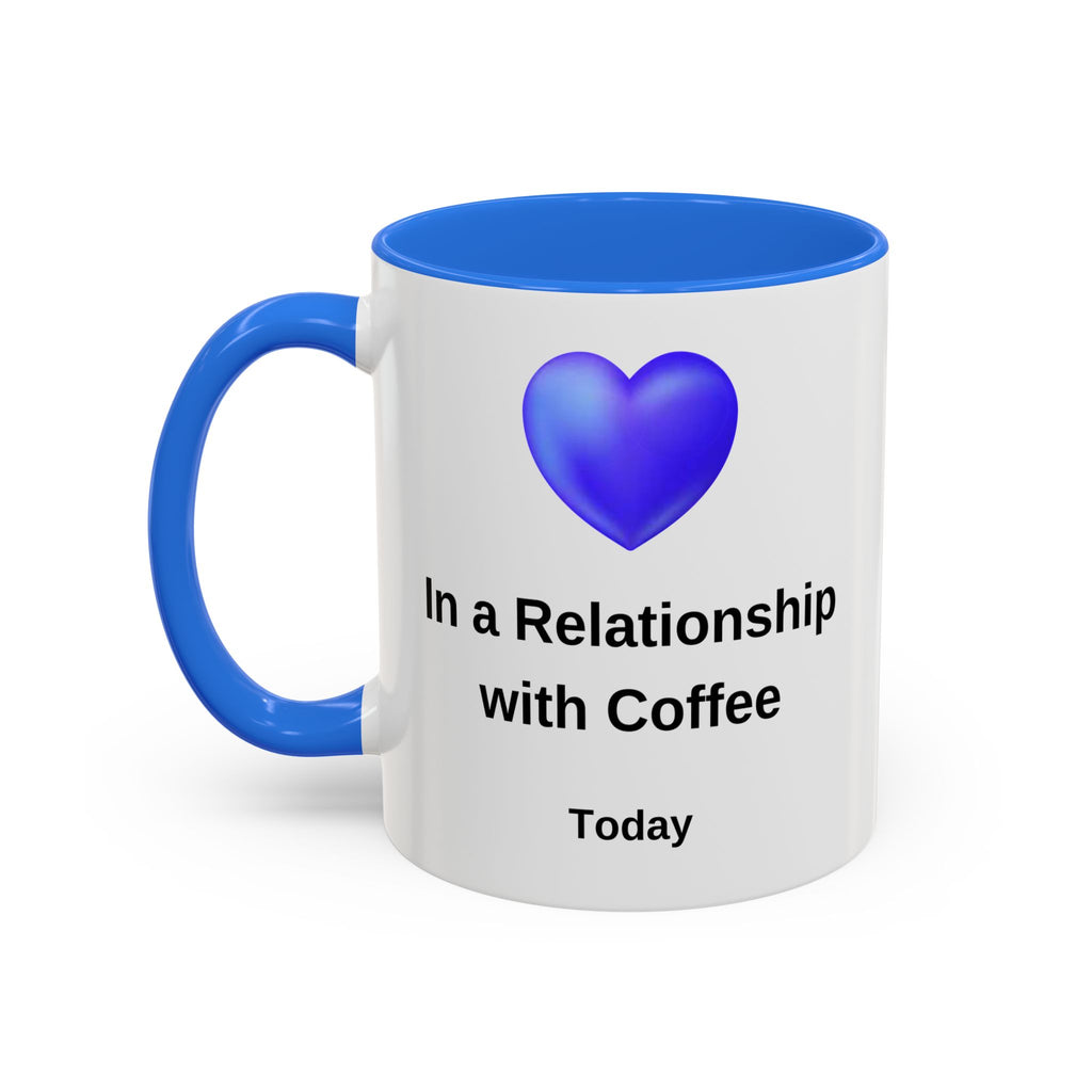 Coffee Lover Mug, Funny Coffee Cup Gift, Relationship with Coffee, Colorful Ceramic Mug, Coffee Addict Mug, Coffee Gift for Her, Coffee Mug