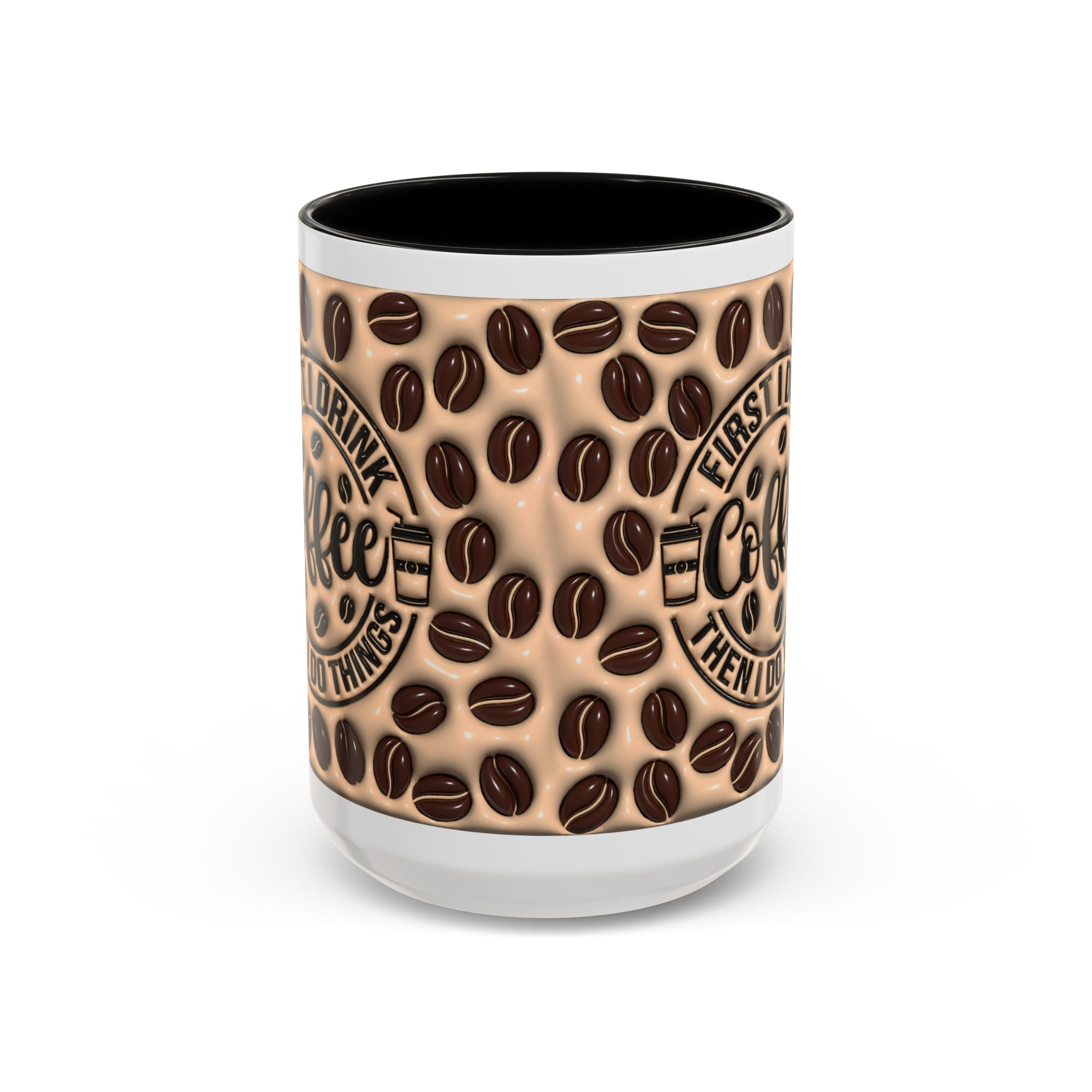 Coffee Beans Pattern First I Drink Coffee Mug | Accent 11oz 15oz