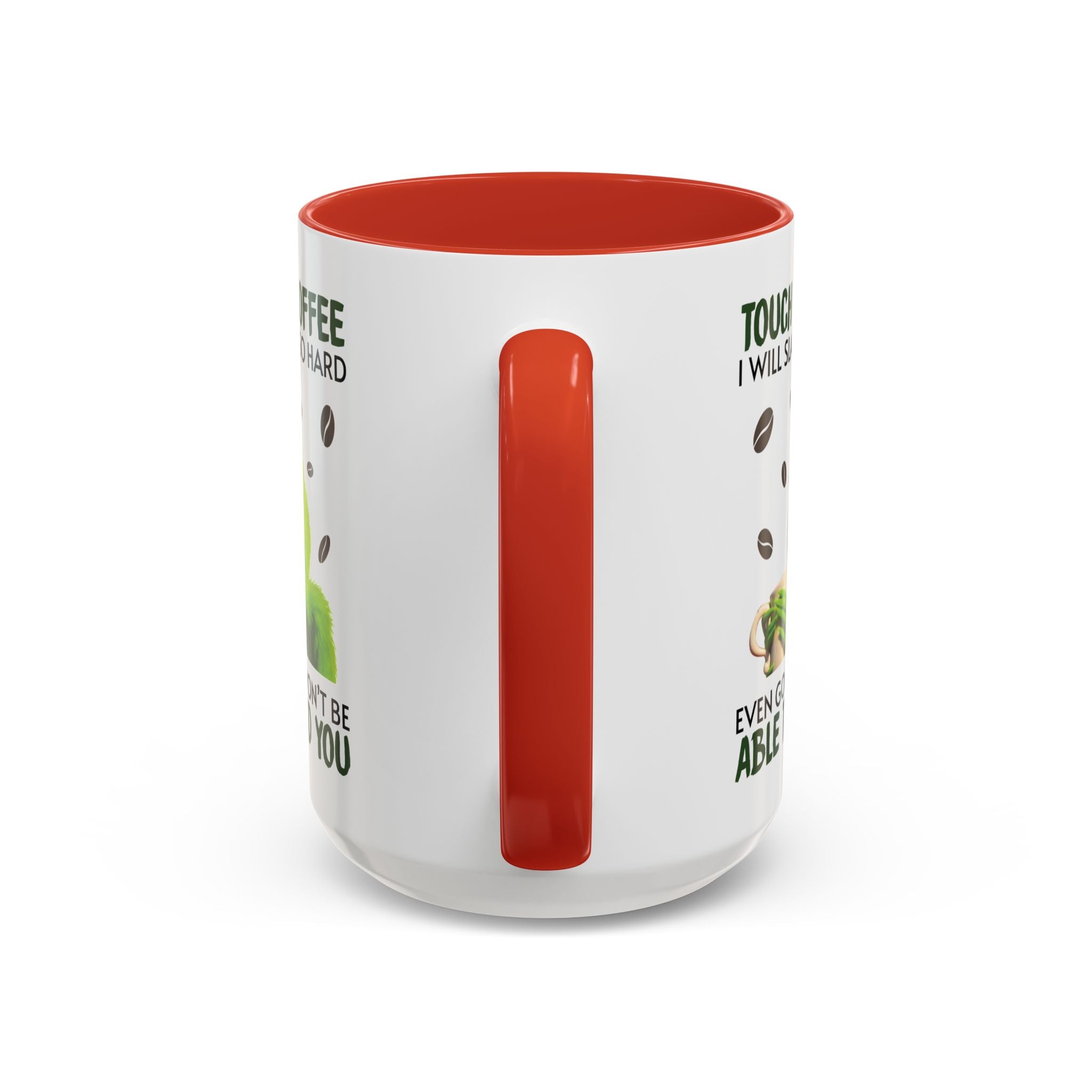 Grumpy Grinch Coffee Mug — "Tough My Coffee I Will Slap You" Funny Holiday Mug (11/15oz)