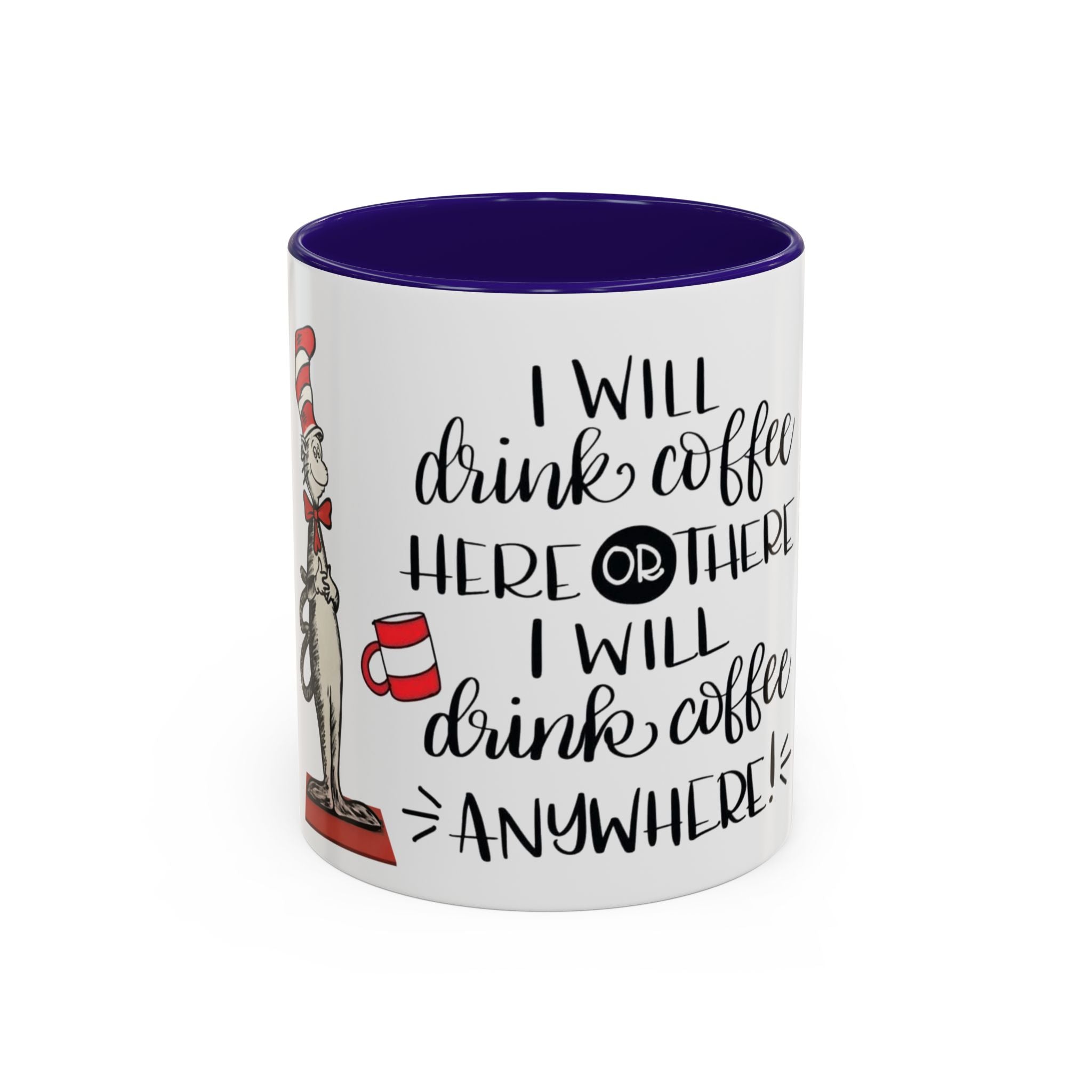 Cat in Hat Coffee Mug — "I Will Drink Coffee Here or There" 11/15oz Color Accent