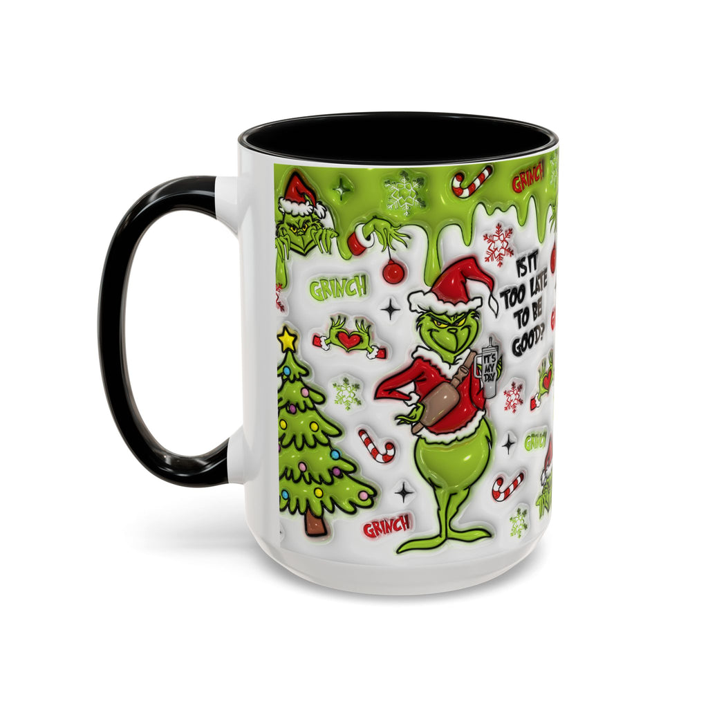 Grinch Holiday Coffee Mug — "Is It Too Late to Be Good?" Accent 11/15oz