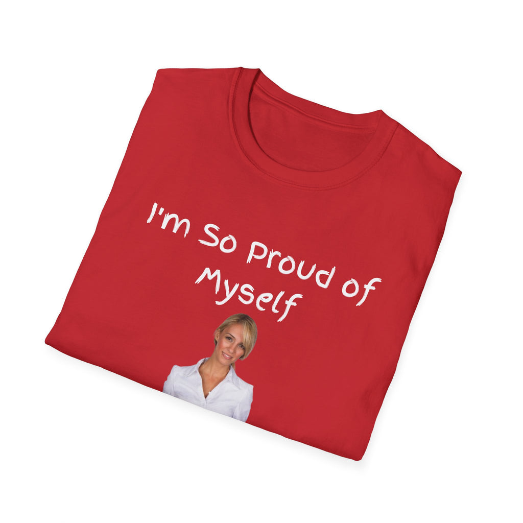 Proud of Myself Unisex T-Shirt, Self Love Tee, Positive Vibes Shirt, Empowering Gift, Inspirational Apparel